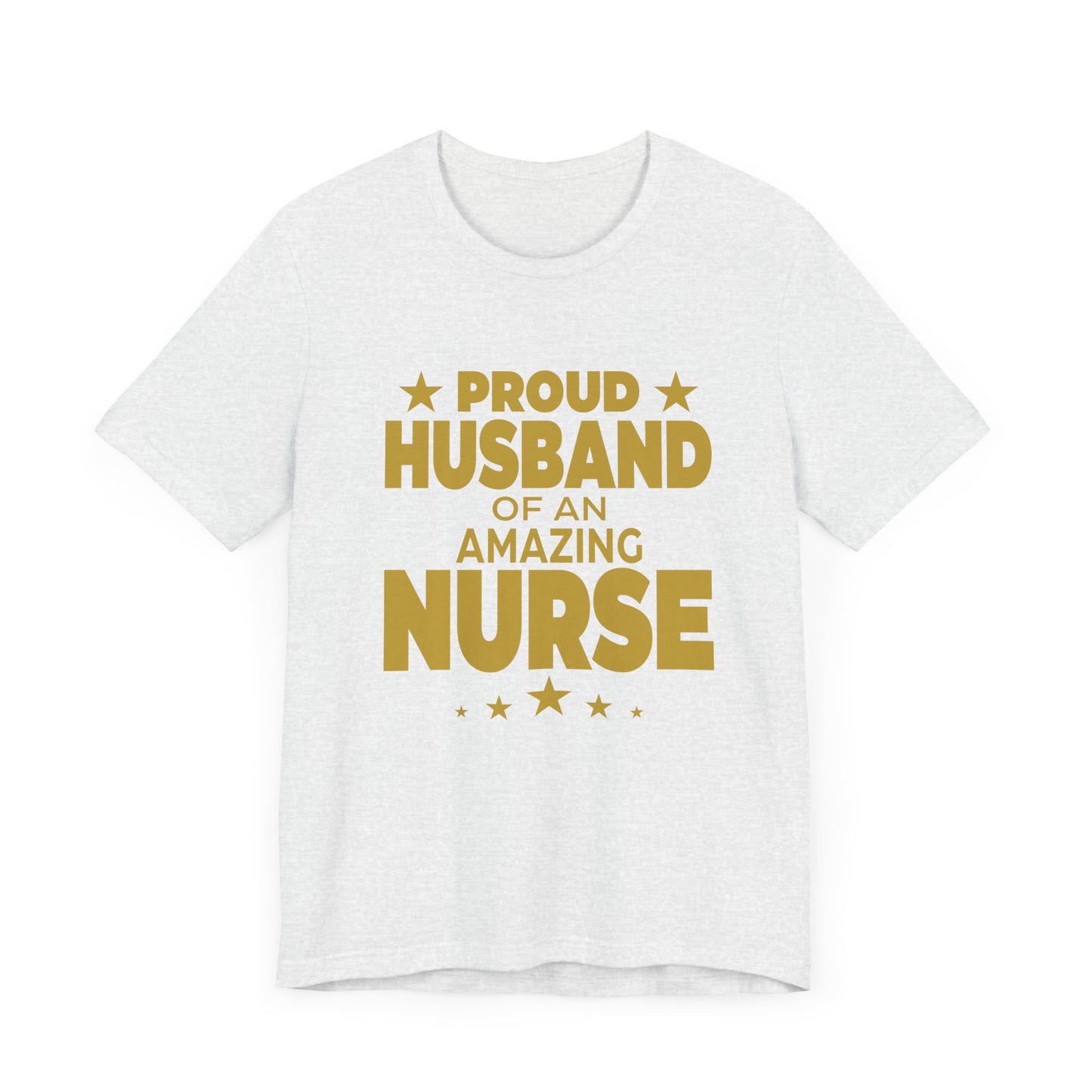 Proud Husband Of An Amazing Nurse - Unisex Jersey Short Sleeve Tee - 13358