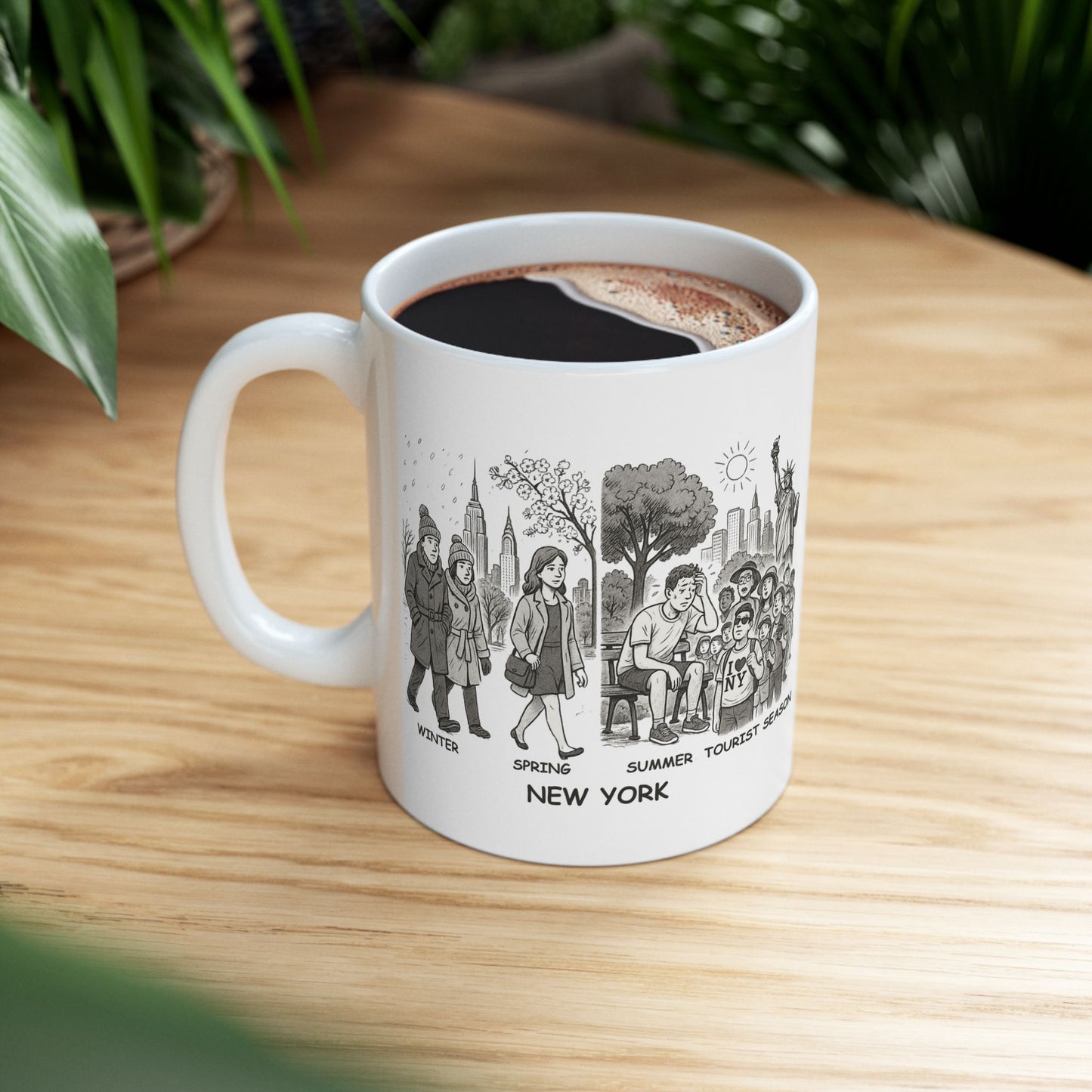 "In New York, we don’t have ‘seasons’—we have ‘Winter, Spring, Summer, and Tourist Season.’" Tourist Ceramic Mug - 11oz & 15oz | 12834
