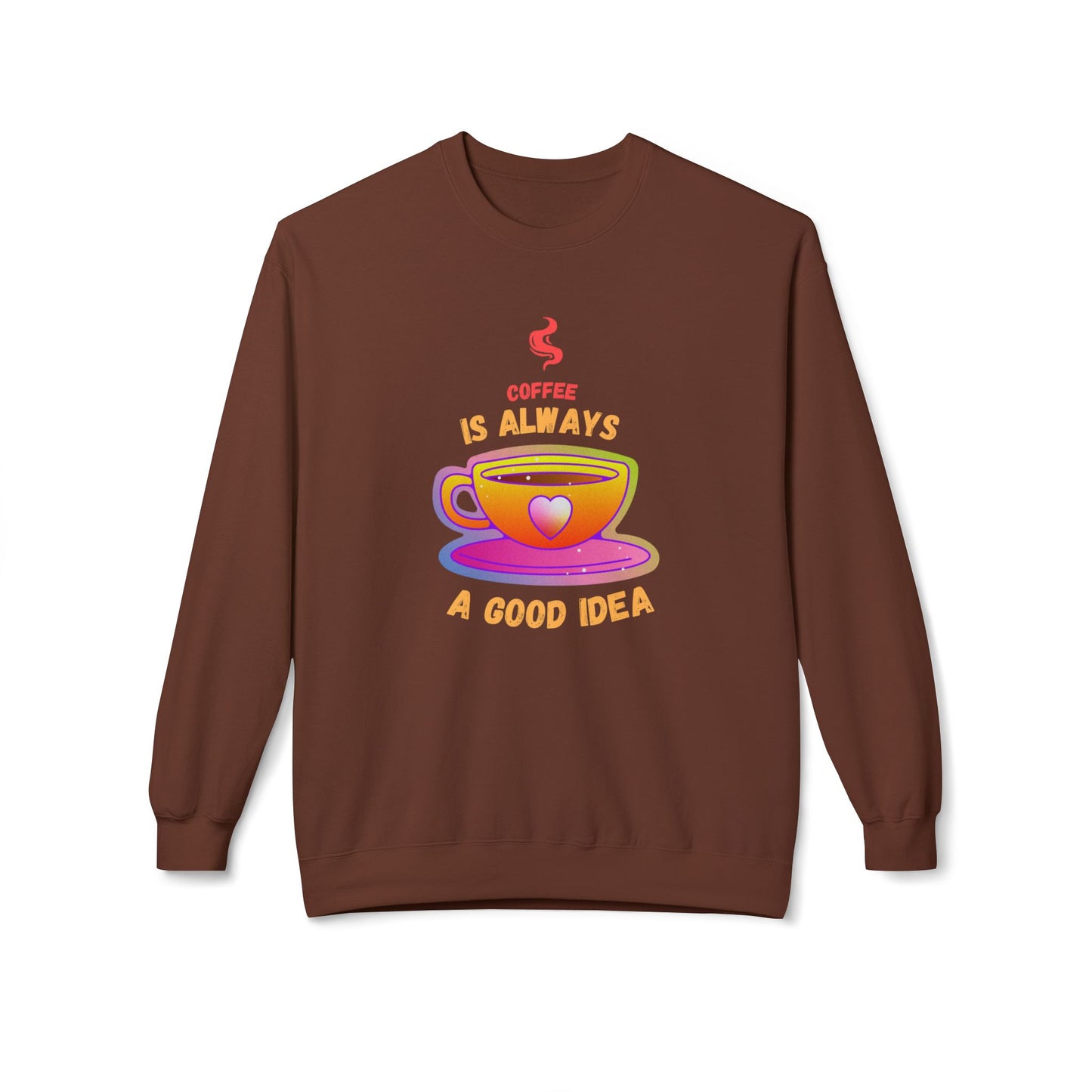 Coffee is Always a Good Idea - Unisex Midweight Softstyle Fleece Crewneck Sweatshirt - 11340