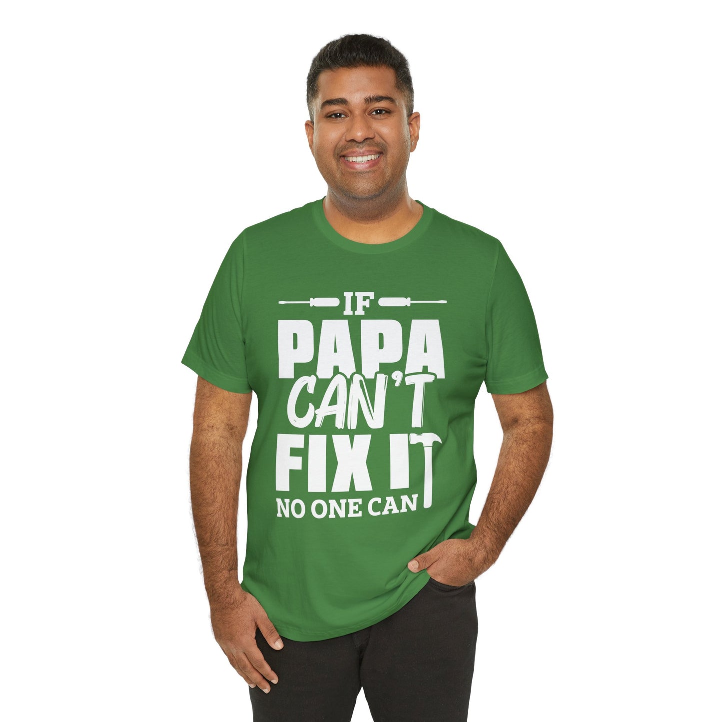 If Papa Can't Fix It, No One Can - Unisex Jersey Short Sleeve Tee