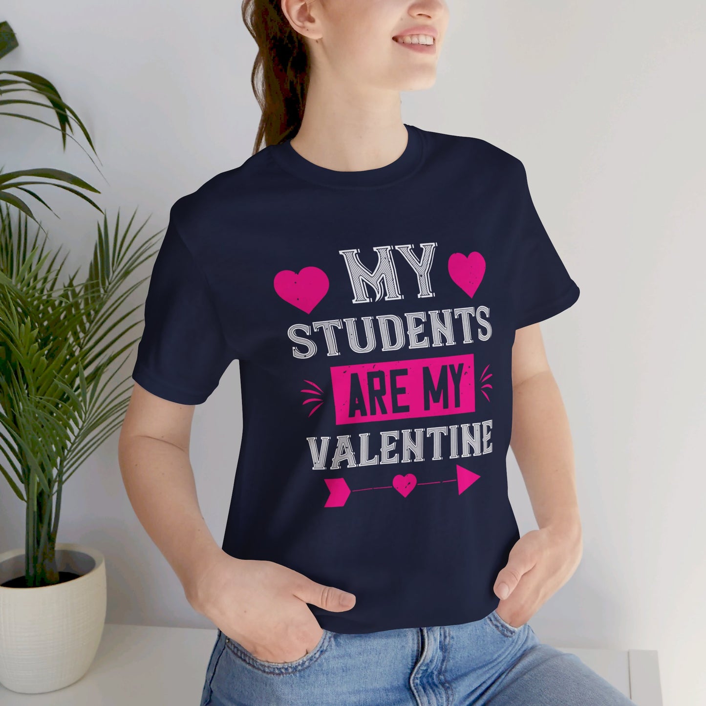 My Students Are My Valentine - Unisex Jersey Short Sleeve Tee