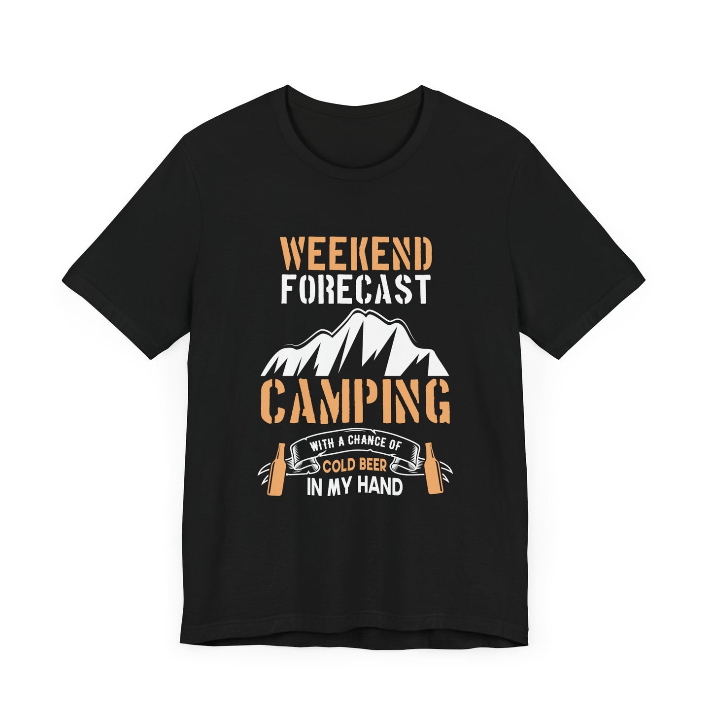 Camping: Weekend Forecast, Camping With A Chance Of Cold Beer In My Hand - Unisex Jersey Short Sleeve Tee - 12570