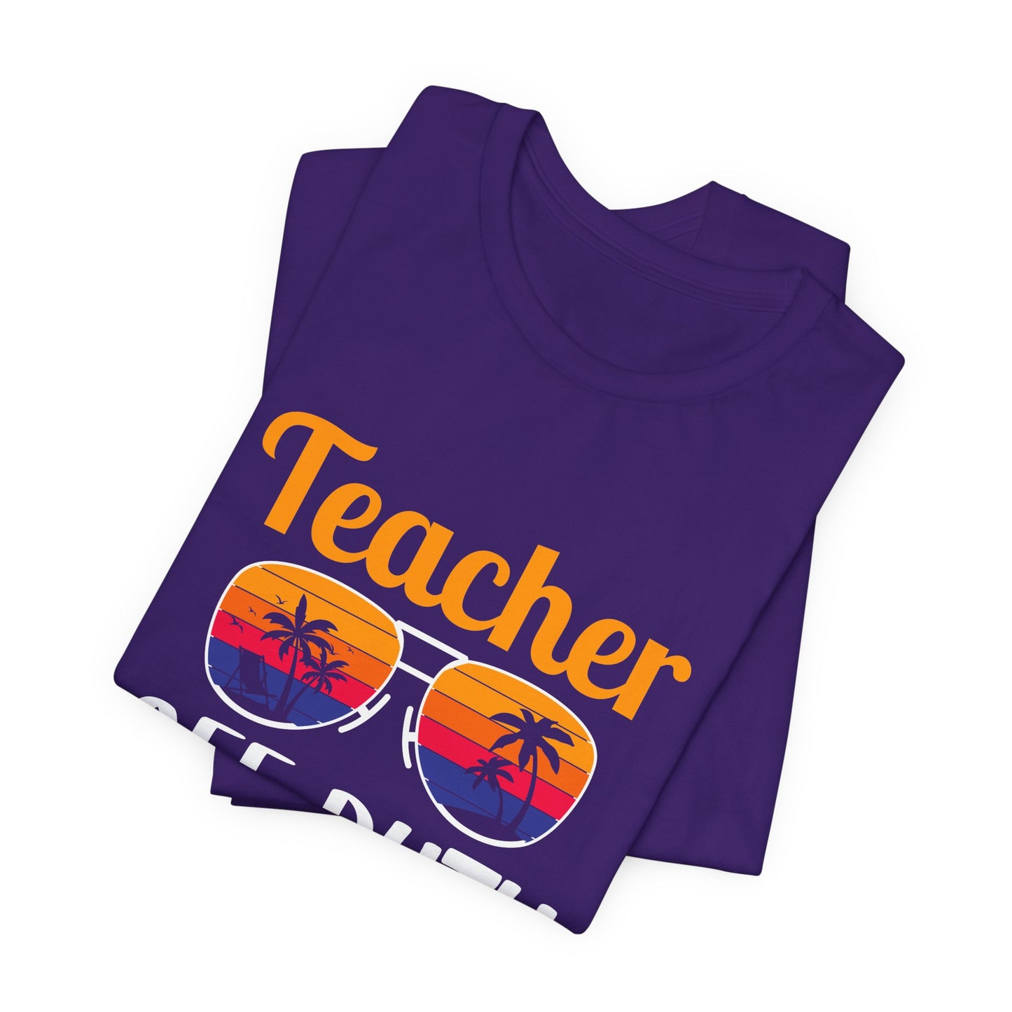 Teacher Off Duty - Unisex Jersey Short Sleeve Tee - 13471
