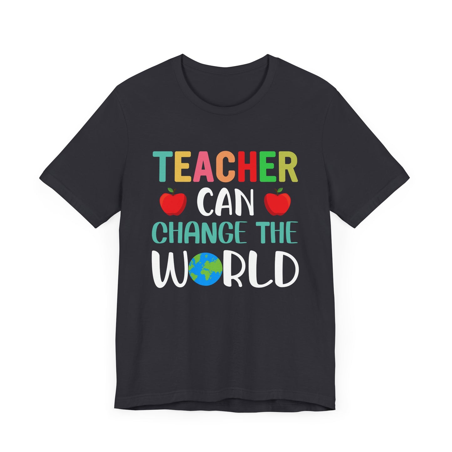 Teacher Can Change The World - Unisex Jersey Short Sleeve Tee - 13474