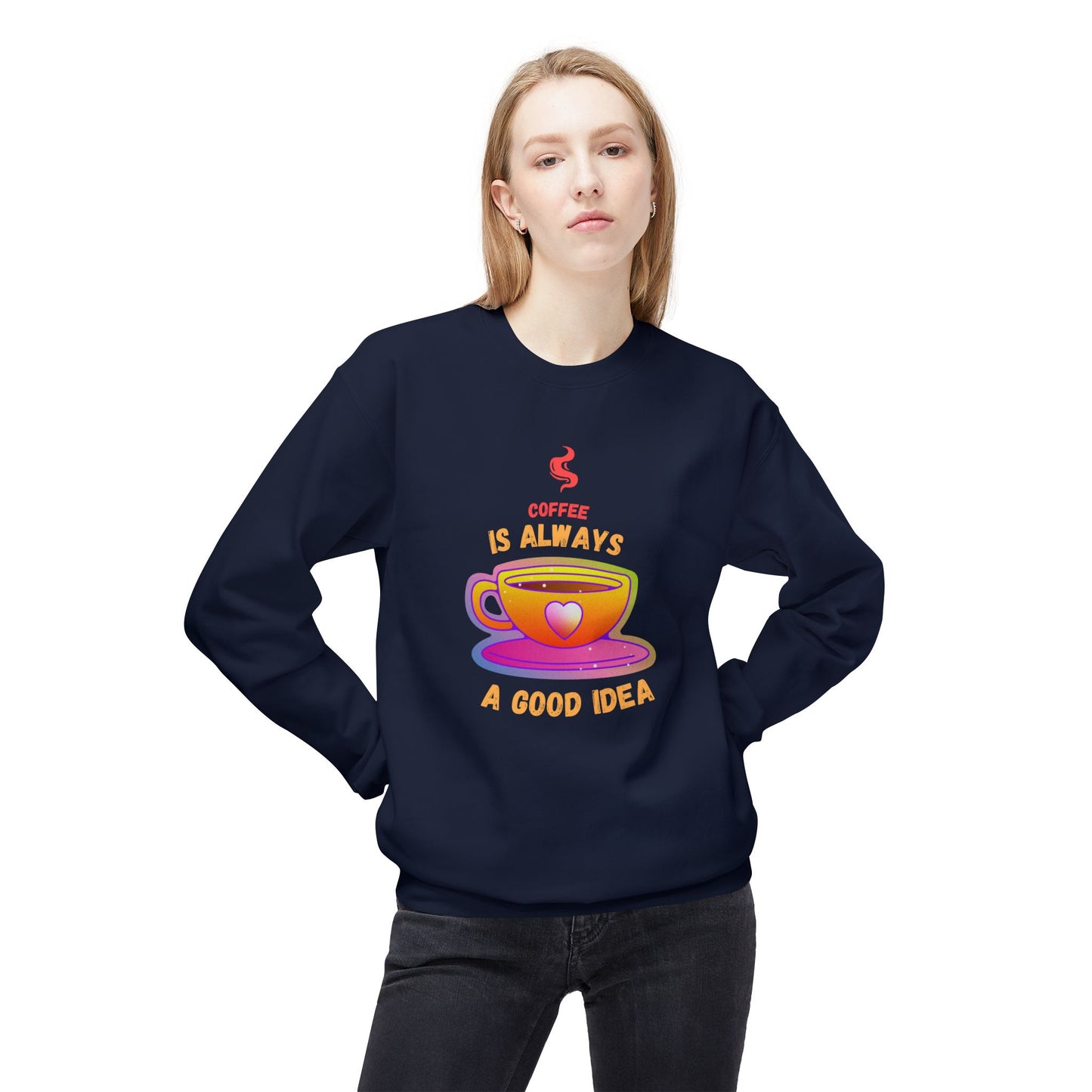Coffee is Always a Good Idea - Unisex Midweight Softstyle Fleece Crewneck Sweatshirt - 11340