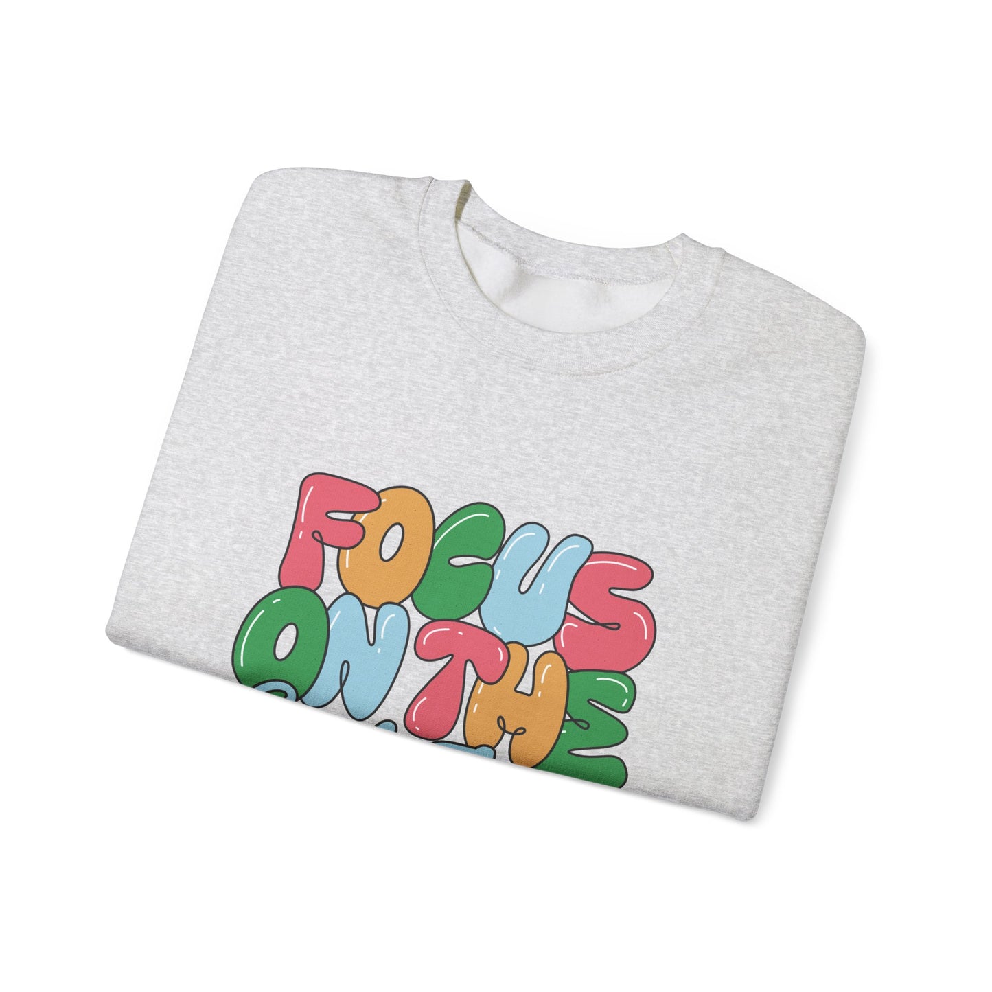 Focus On The Goog Things - Unisex Heavy Blend™ Crewneck Sweatshirt