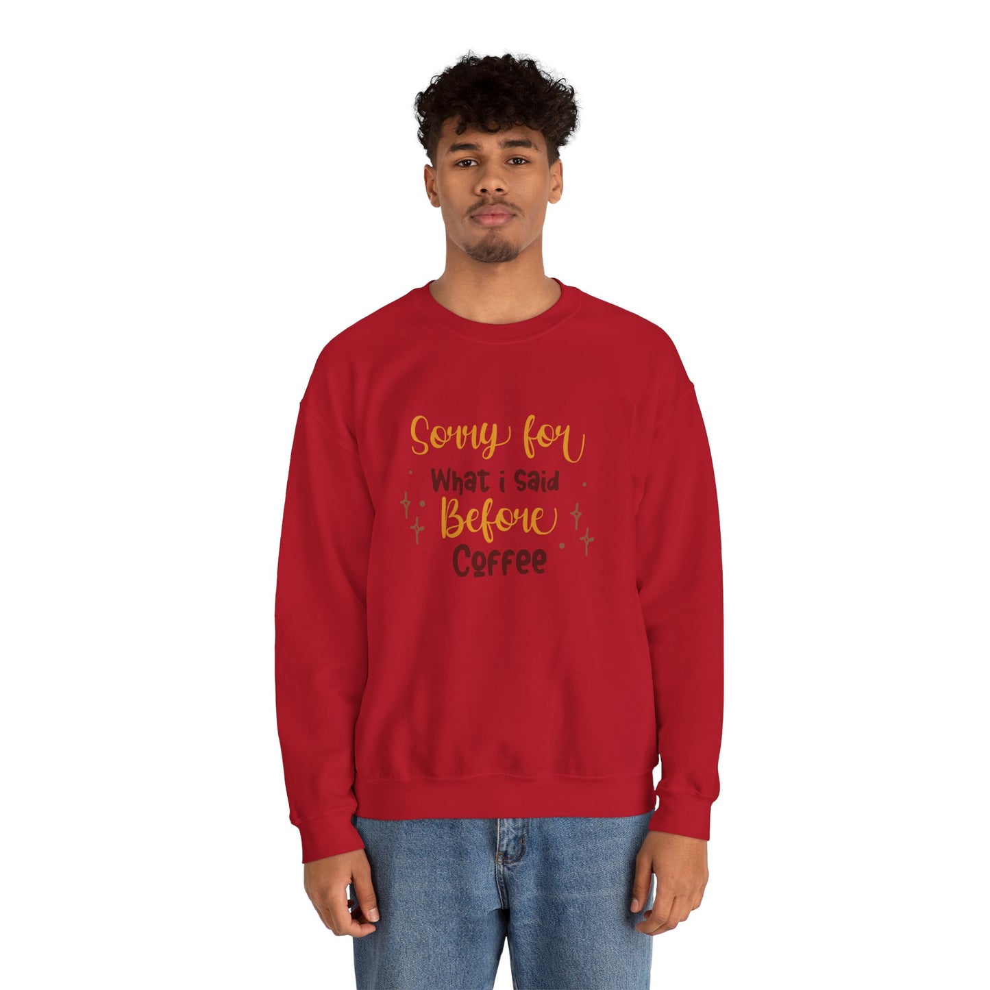 Sorry For What I Said Before Coffee - Unisex Heavy Blend™ Crewneck Sweatshirt - 11345