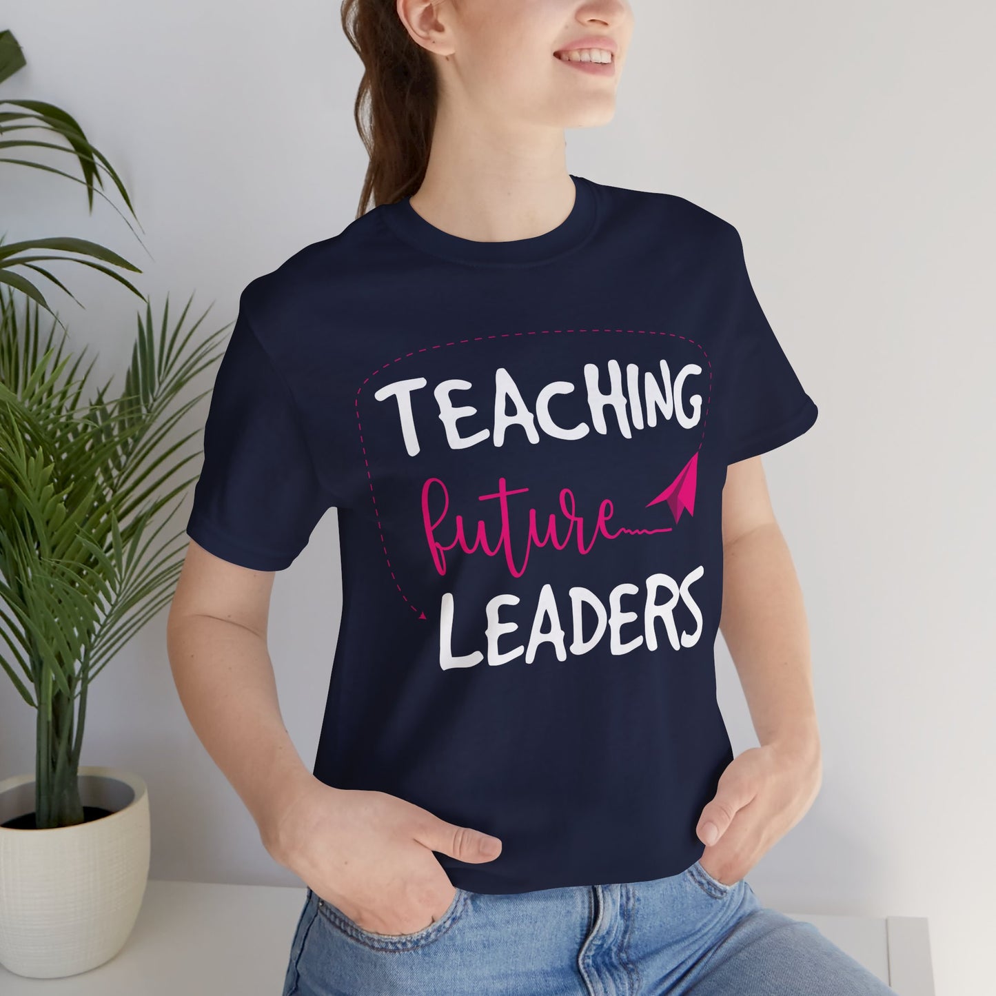 Teacher: Teaching Future Leaders - Unisex Jersey Short Sleeve Tee - 13417
