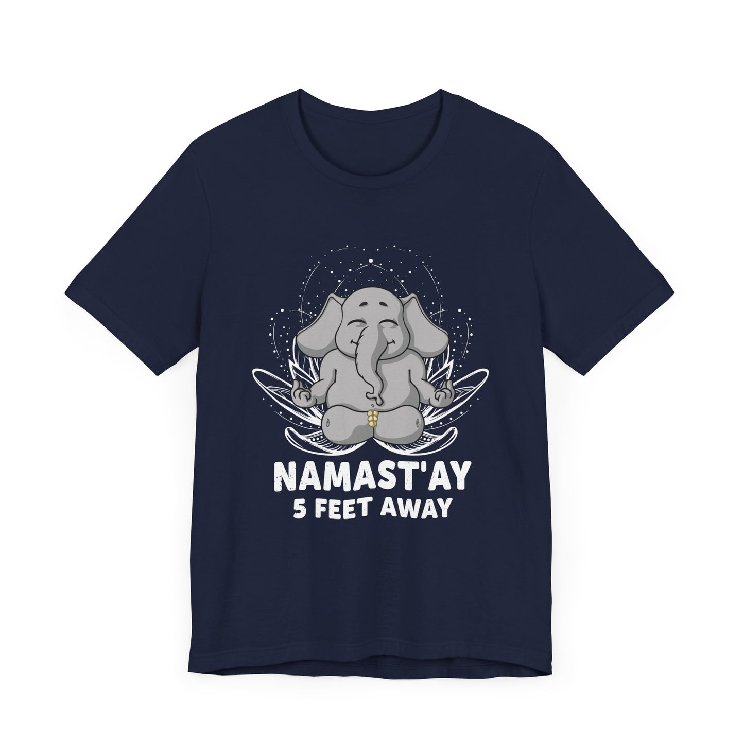 Yoga: Namastay, 5 Feet Away- Unisex Jersey Short Sleeve Tee