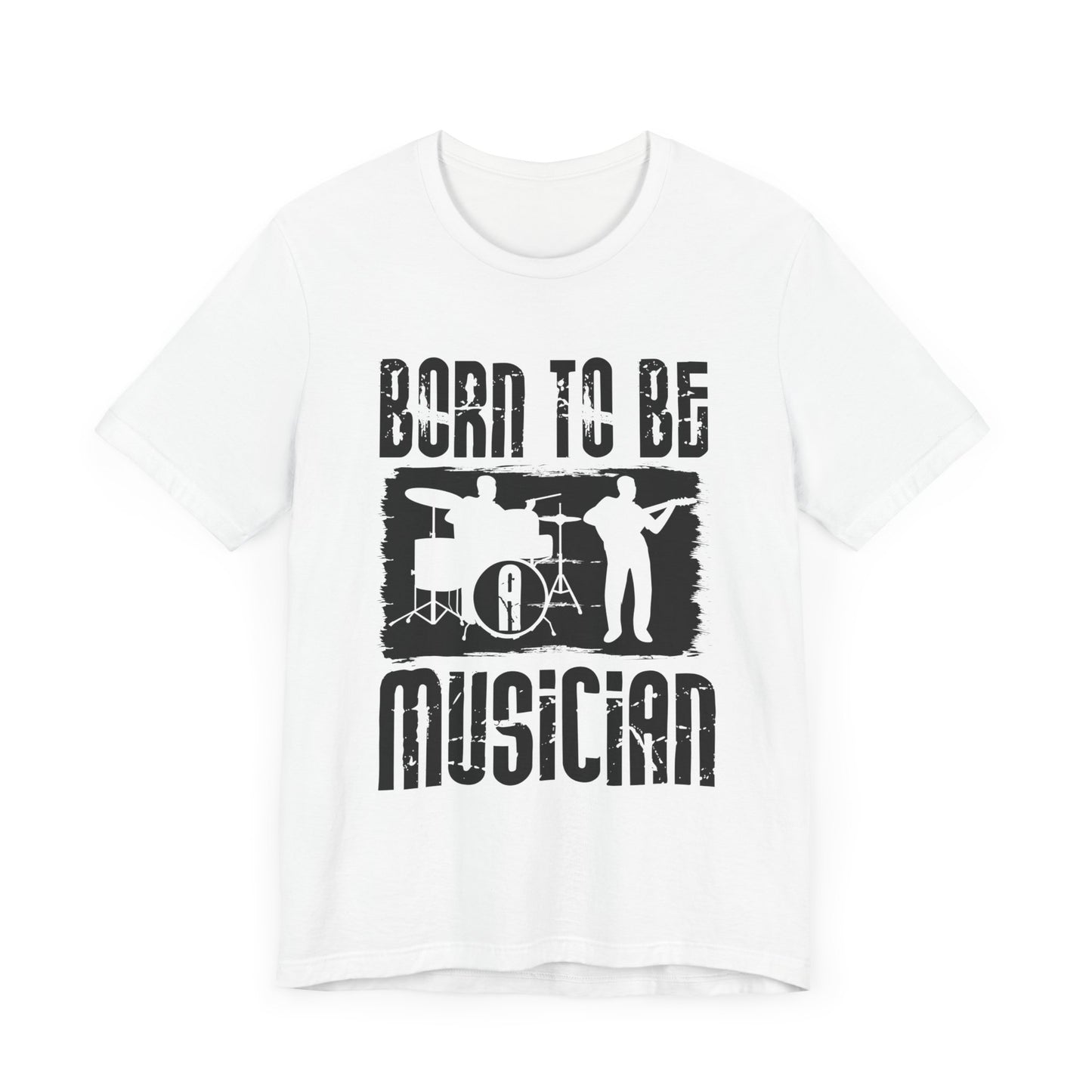 Music: Born To Be A Musician - Unisex Jersey Short Sleeve Tee