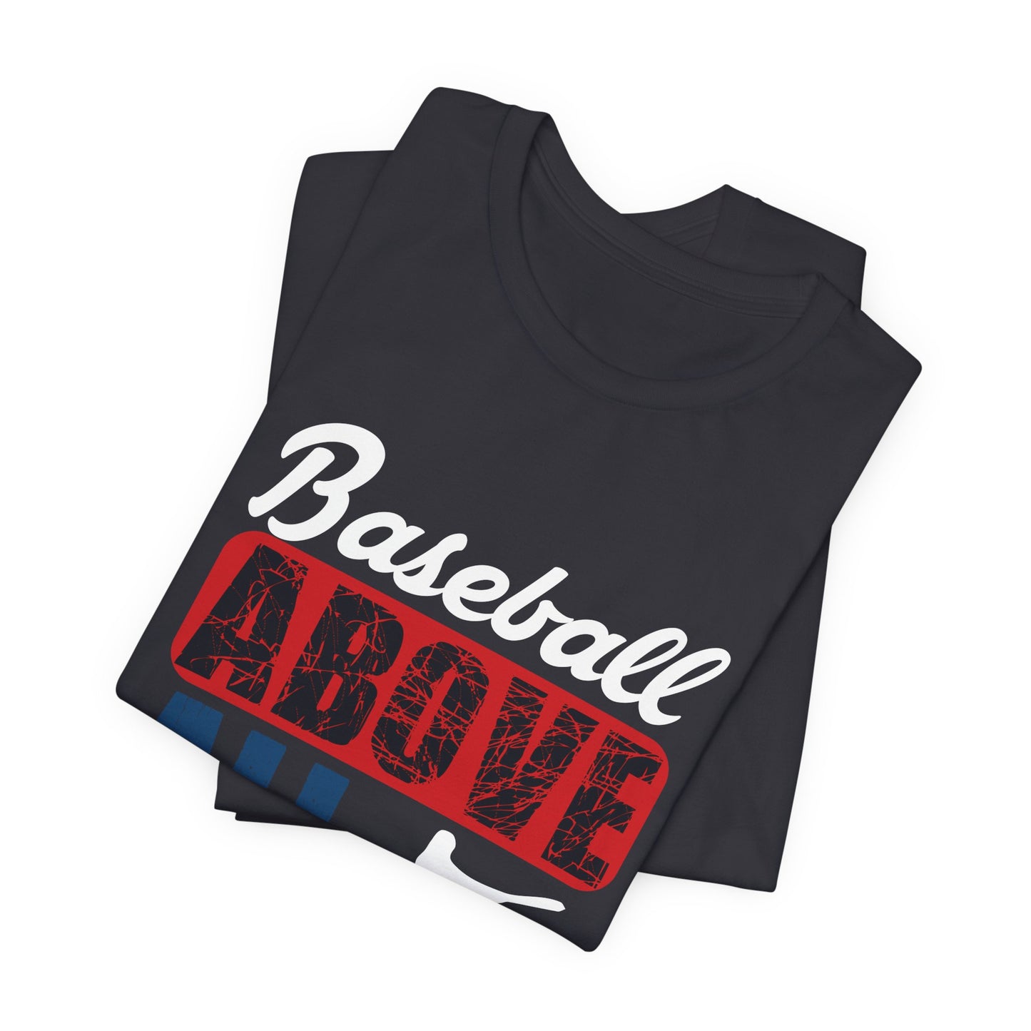 Baseball: Above All - Unisex Jersey Short Sleeve Tee