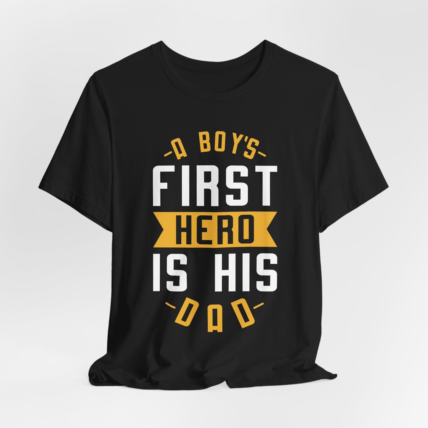 A Boy's First Hero Is His Dad - Unisex Jersey Short Sleeve Tee - 13768