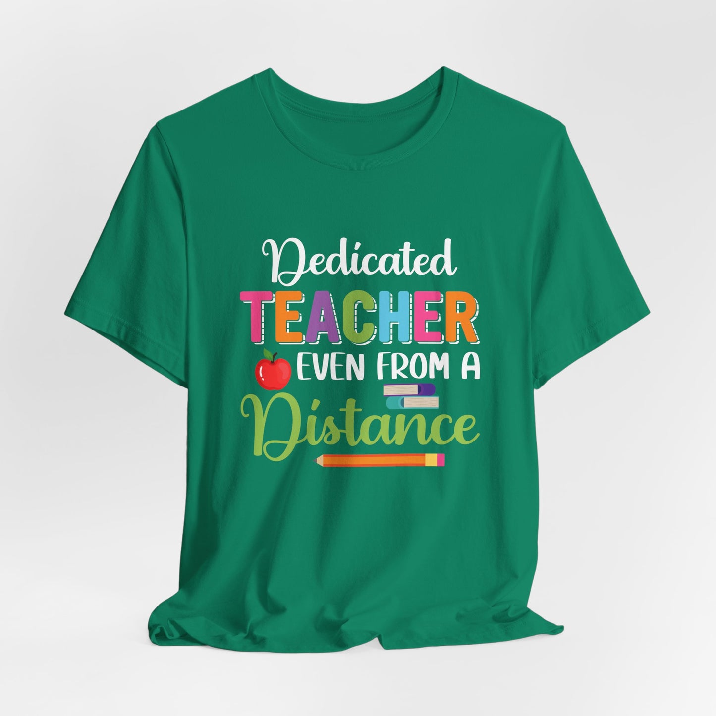 Teacher: Dedicated Teacher Even From A Distance - Unisex Jersey Short Sleeve Tee - 13484