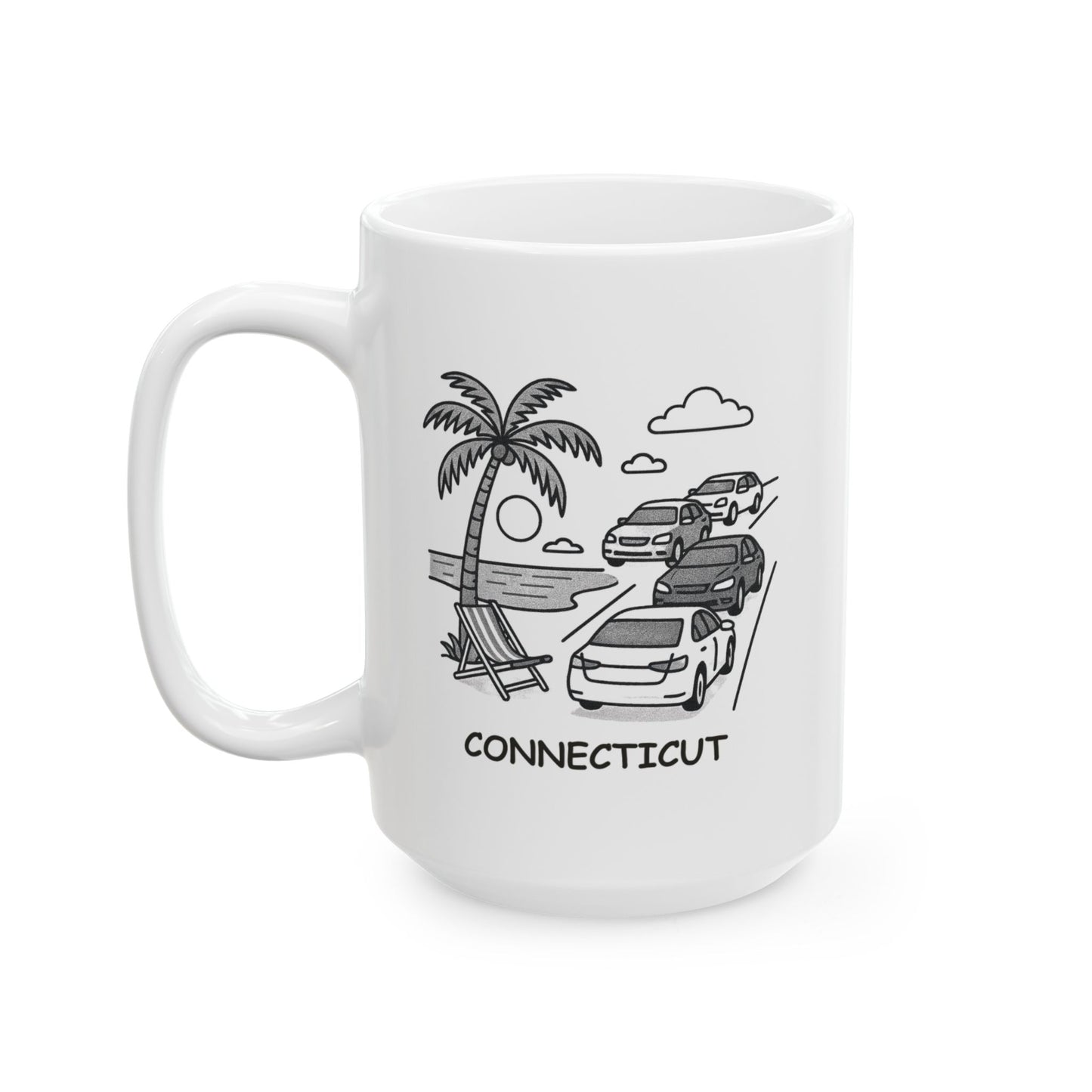 "In Connecticut, we don’t need a vacation, we just need to avoid rush hour." Ceramic Mug - 13802