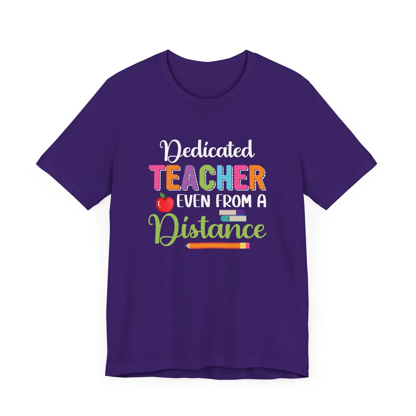 Teacher: Dedicated Teacher Even From A Distance - Unisex Jersey Short Sleeve Tee