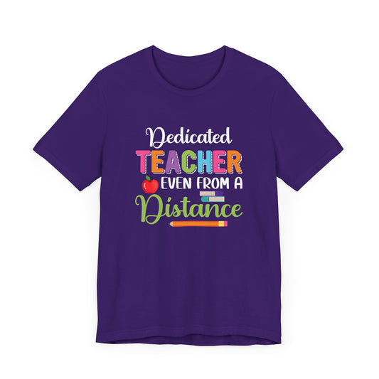 Teacher: Dedicated Teacher Even From A Distance - Unisex Jersey Short Sleeve Tee