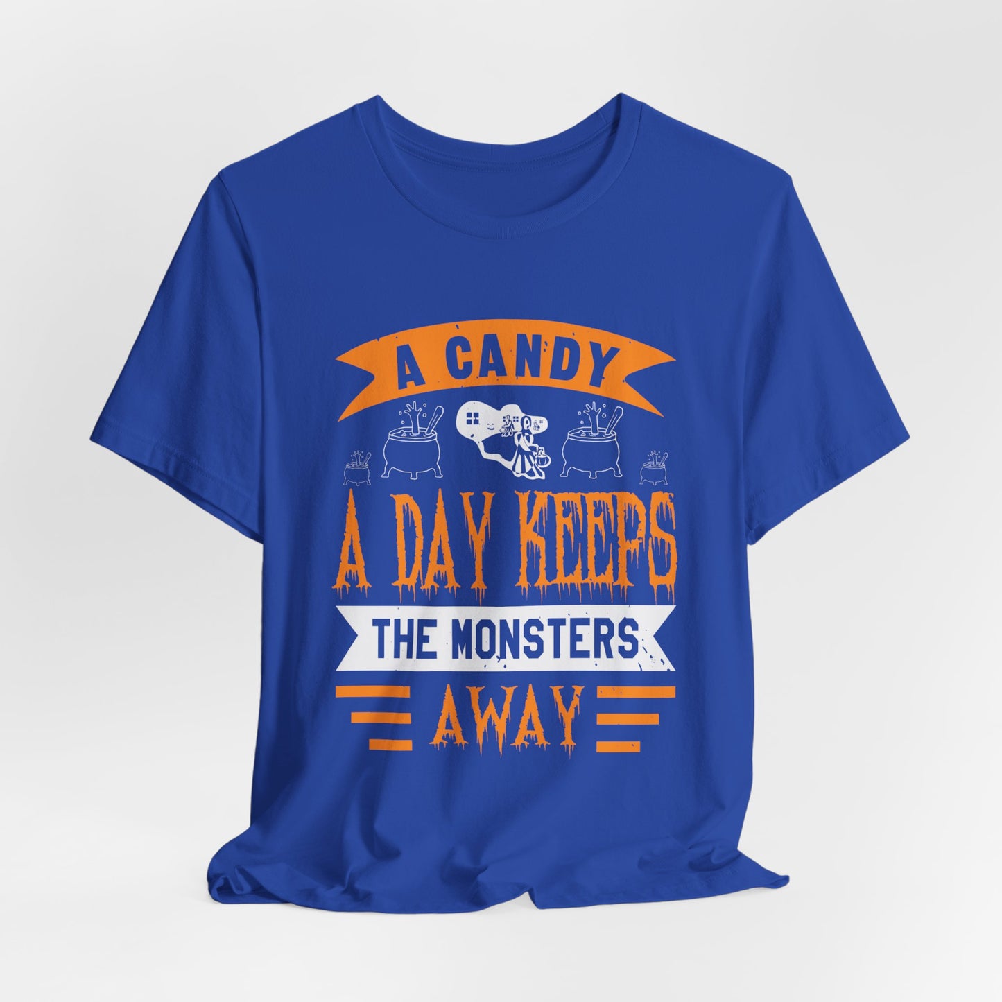 A Candy a Day Keeps the Monsters Away - Unisex Jersey Short Sleeve Tee