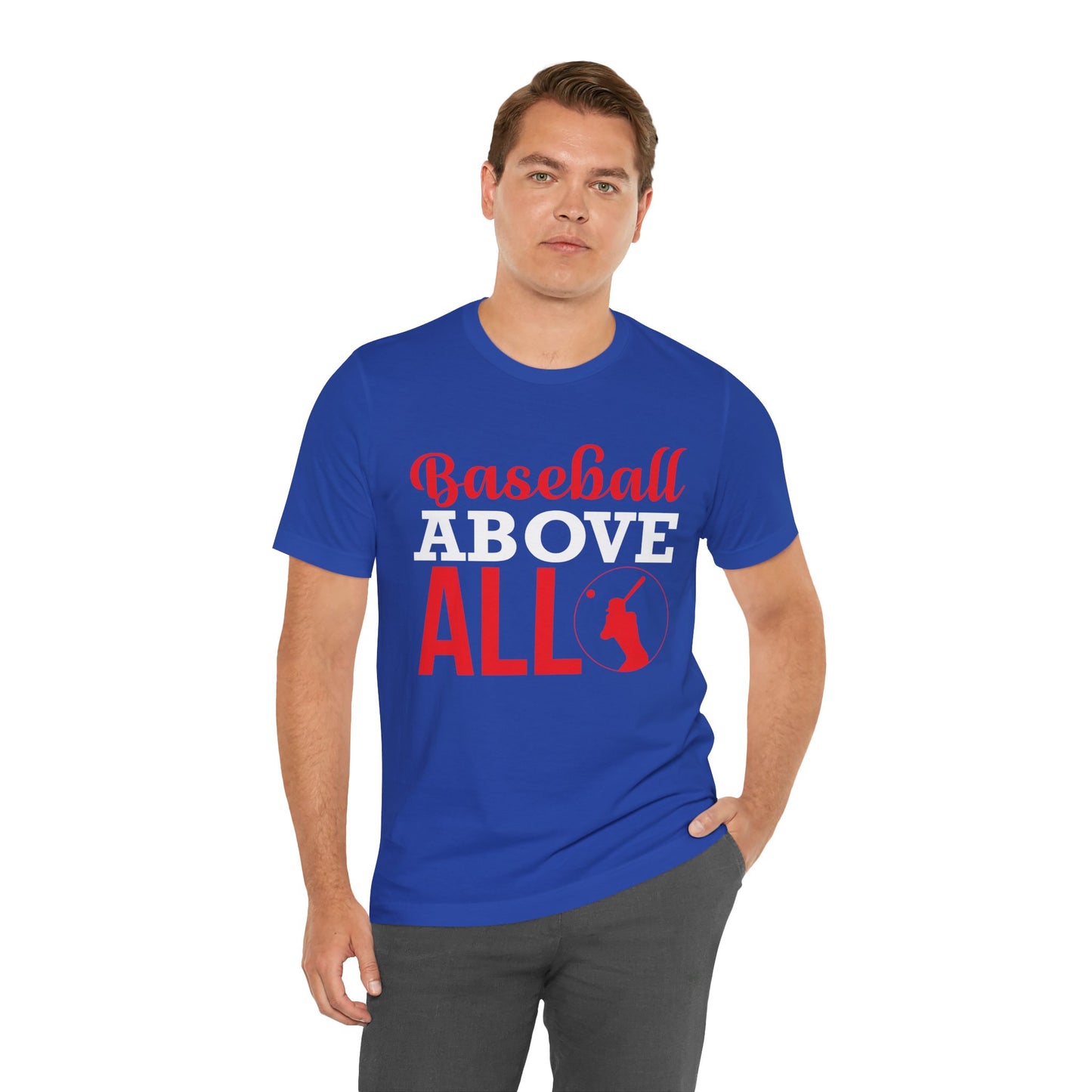 Baseball:  Baseball Above All - Unisex Jersey Short Sleeve Tee - 13916