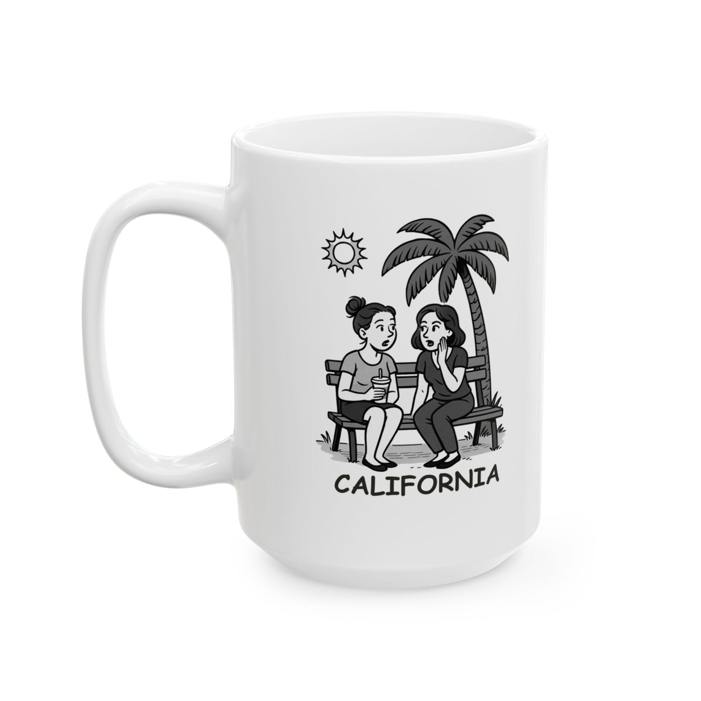 "California: where the only thing hotter than the weather is the gossip." Ceramic Mug - 12726