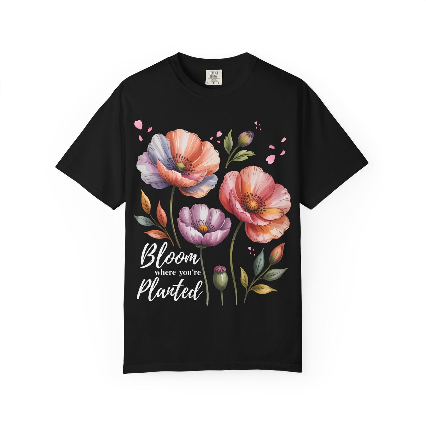 Bloom Where You’re Planted Poppy T-Shirt — Floral Mother’s Day Gift Tee - 14923