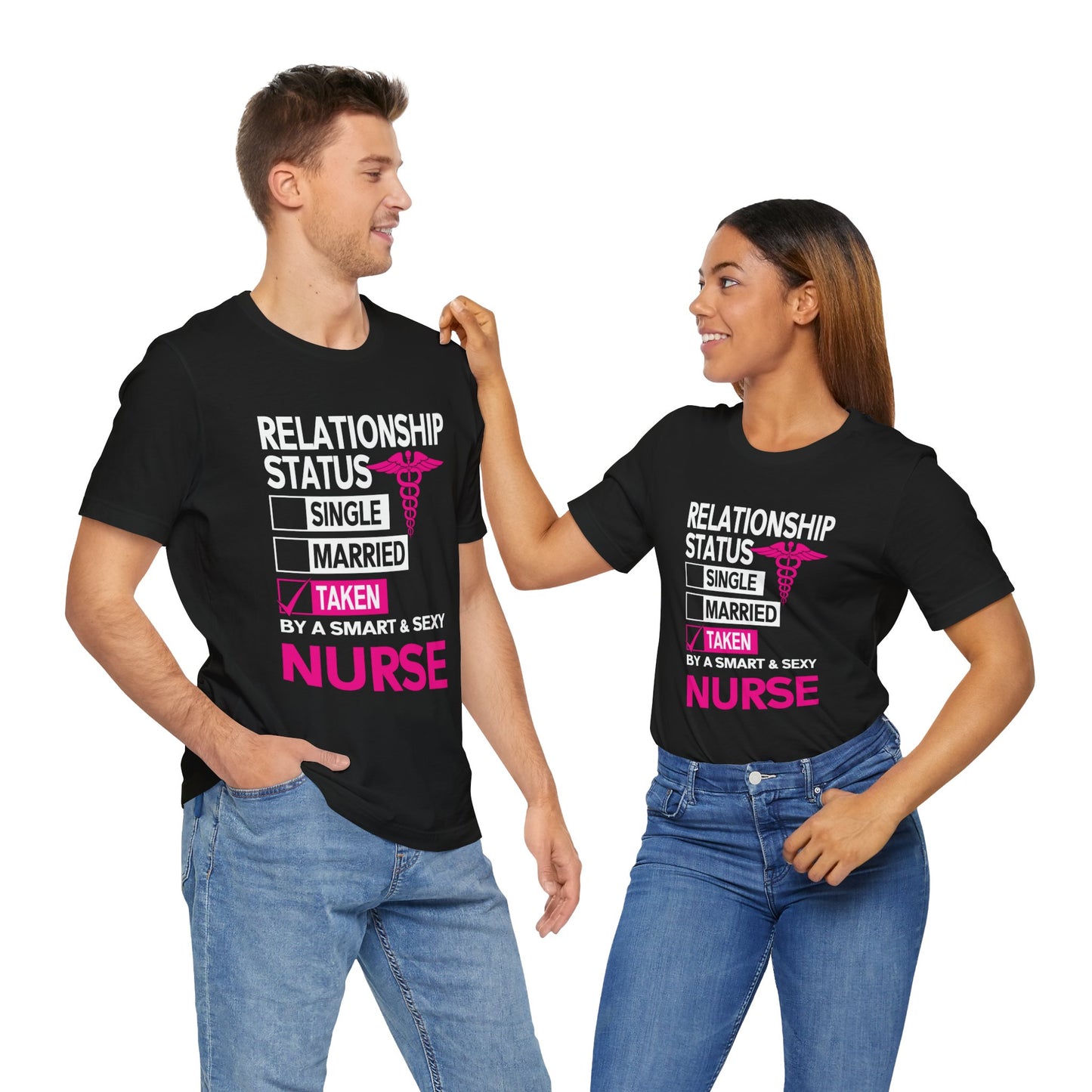 Relationship Status: Taken By A Smart & Sexy Nurse - Unisex Jersey Short Sleeve Tee