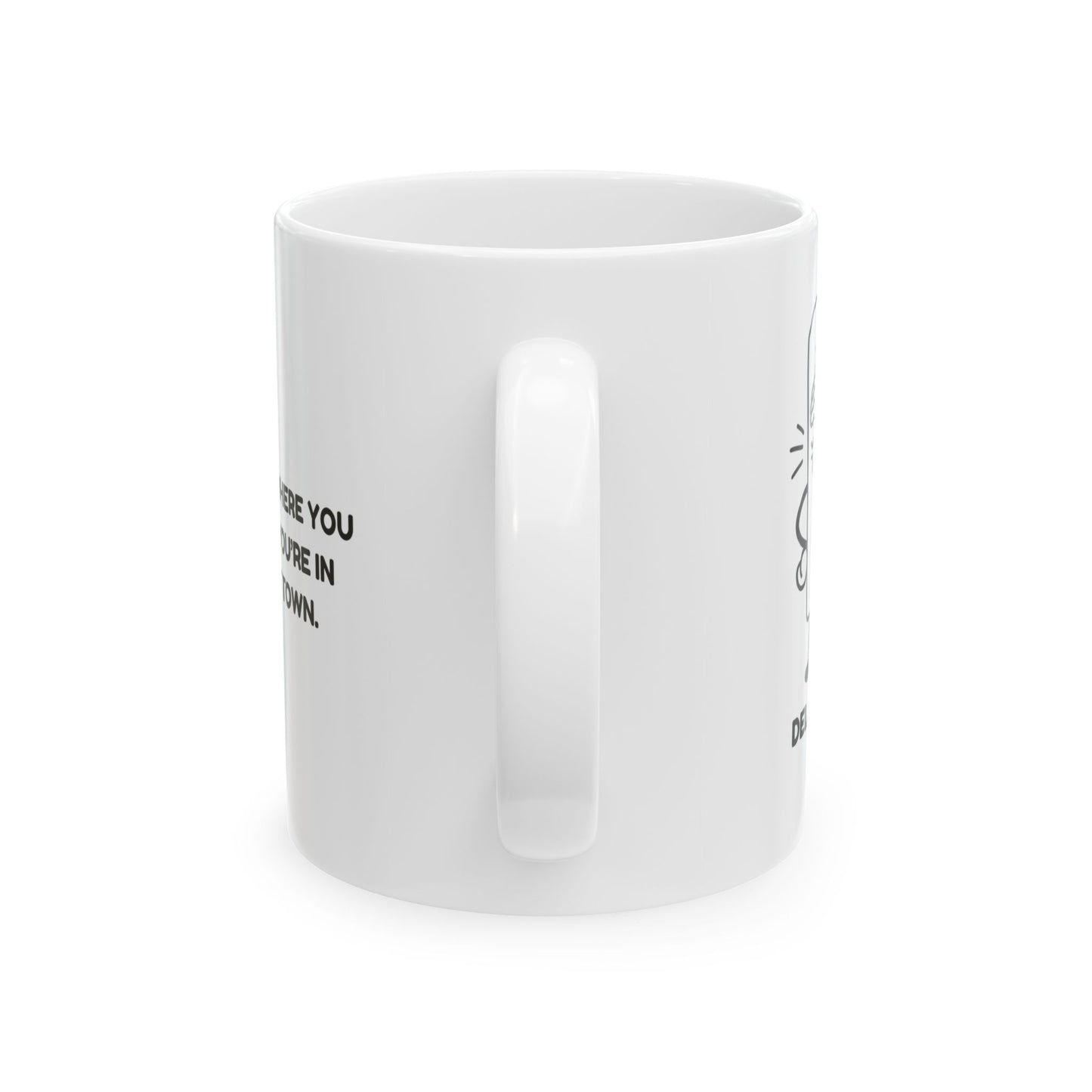 "Delaware: Where you blink and you’re in the next town." Ceramic Mug - 14143