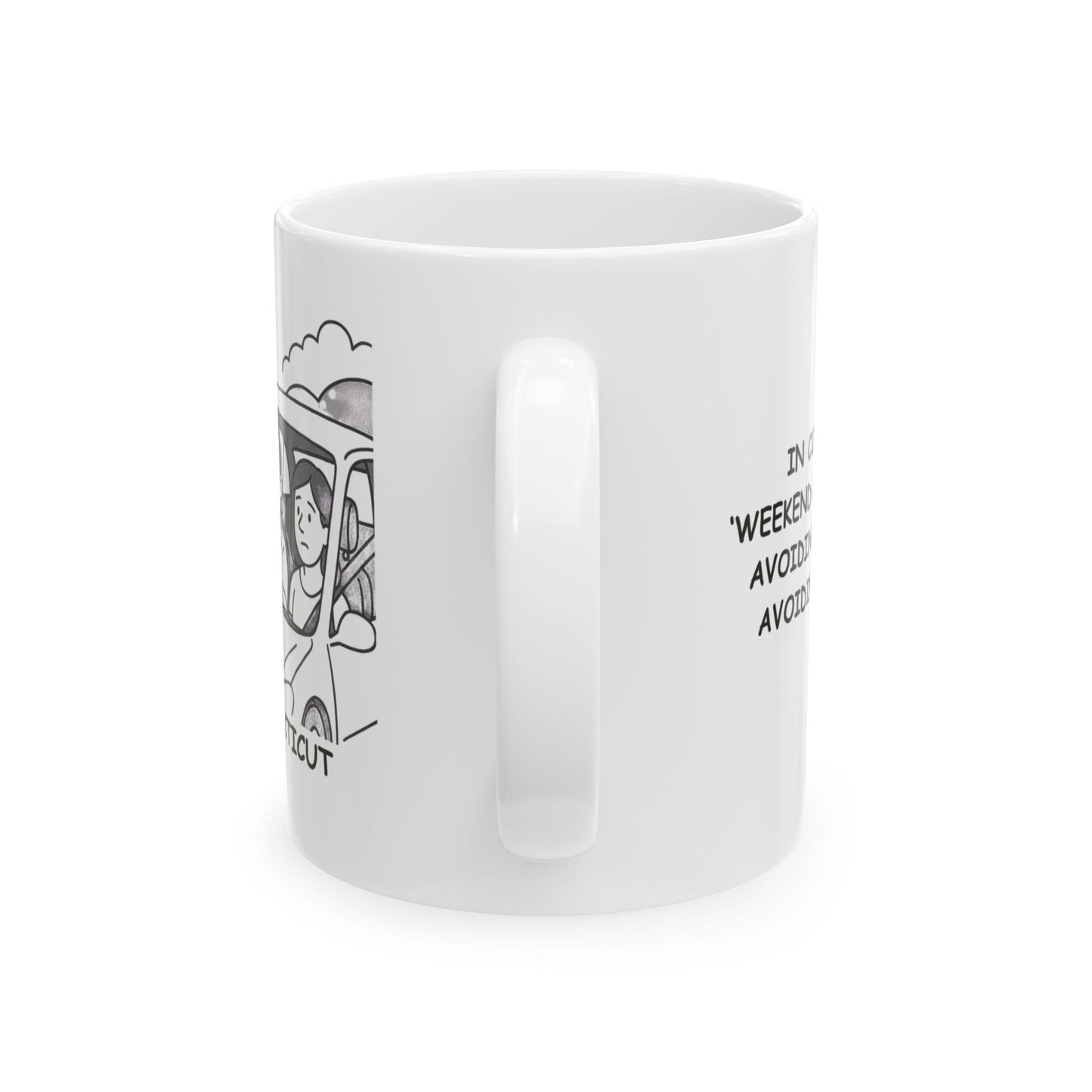 "In Connecticut, ‘weekend getaway’ means avoiding traffic, not avoiding the office." Ceramic Mug - 13840
