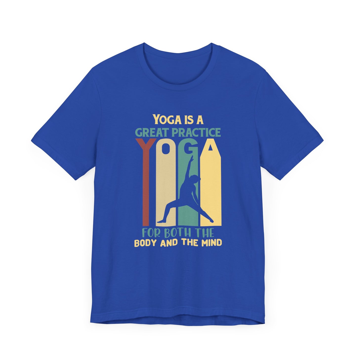 Yoga Is A Great Practice For Both The Body And The Mind - Unisex Jersey Short Sleeve Tee