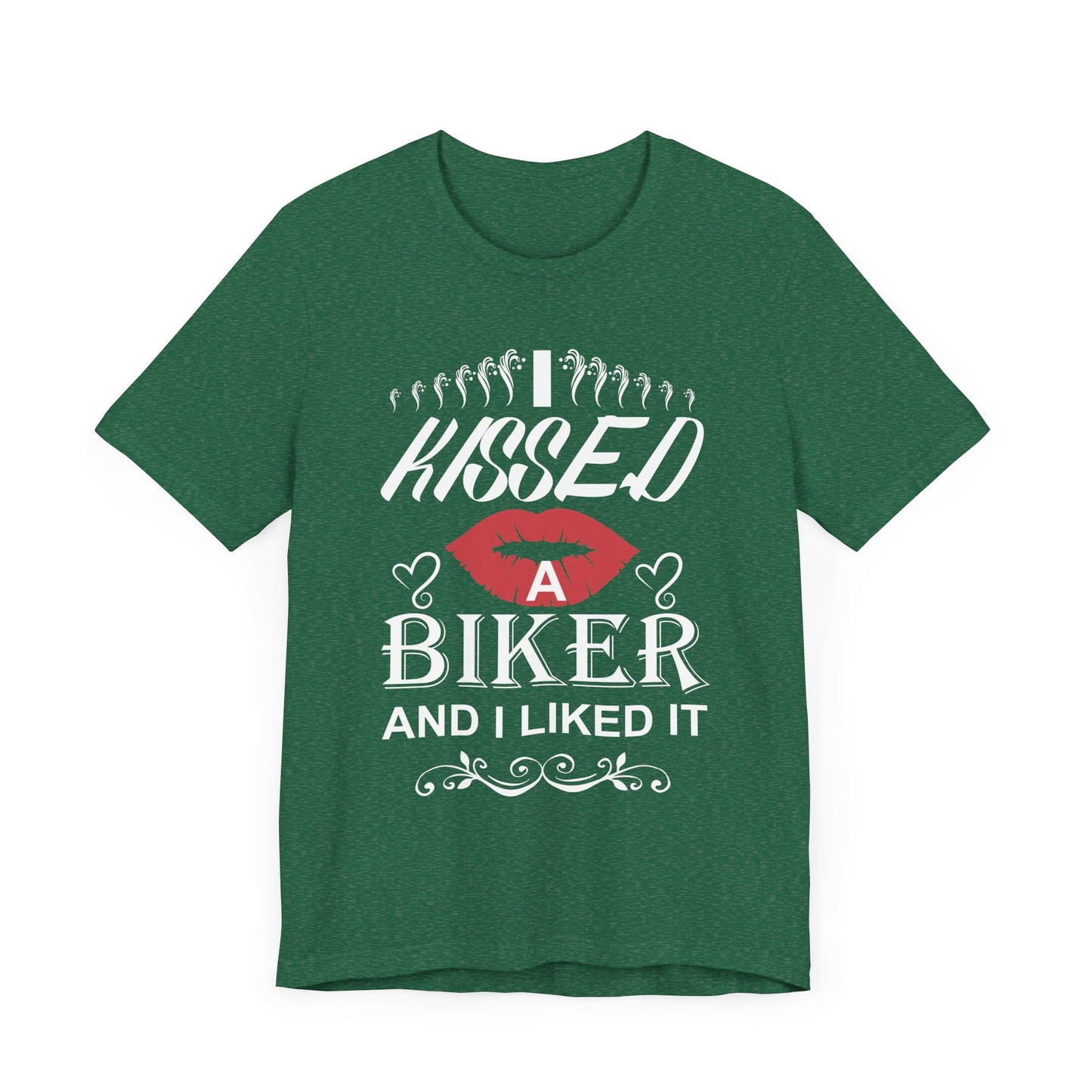 I Kissed A Biker and I Liked It - Unisex Jersey Short Sleeve Tee - 13500