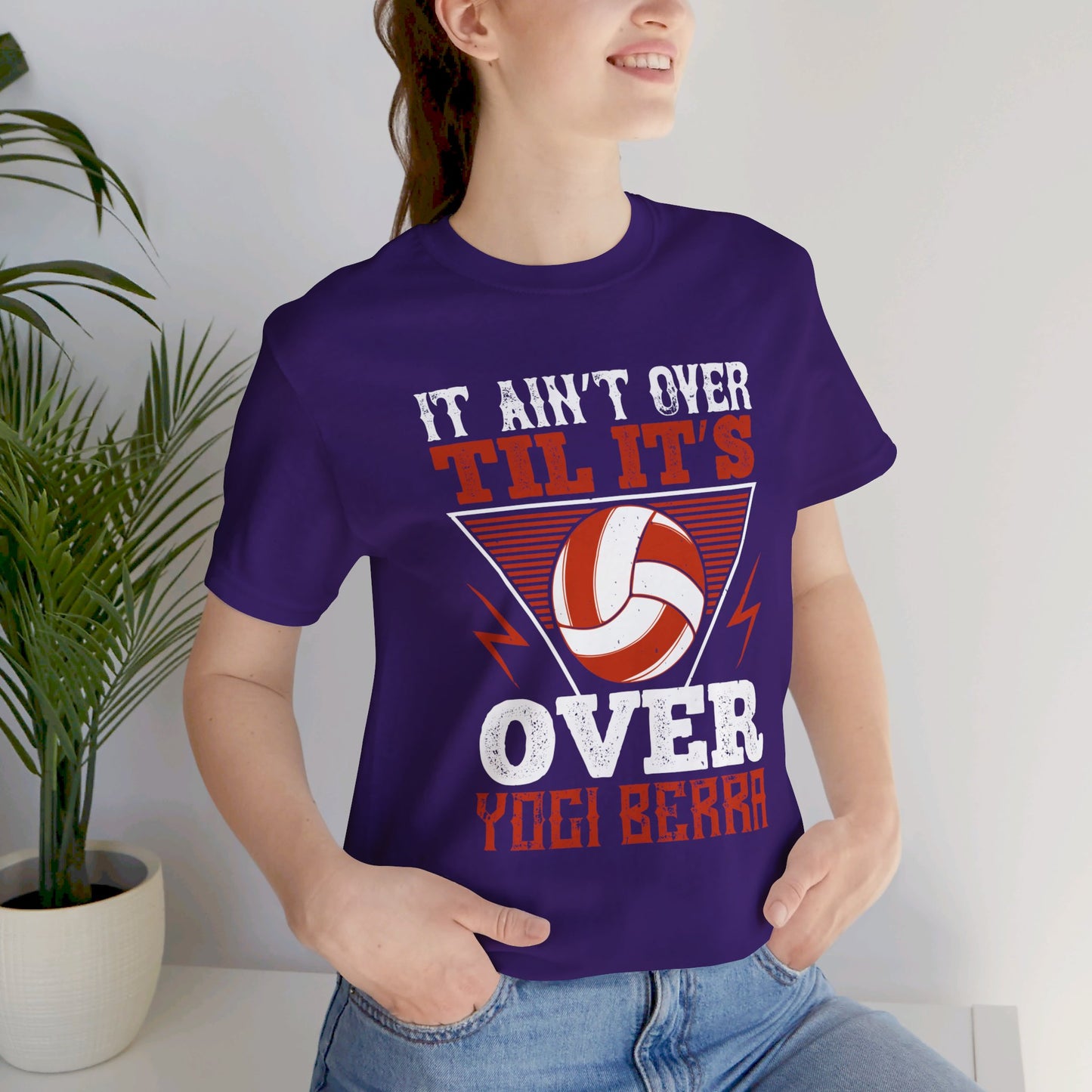 Volleyball: It Ain’t Over ’til It’s Over” Yogi Berra - Unisex Jersey Short Sleeve Tee