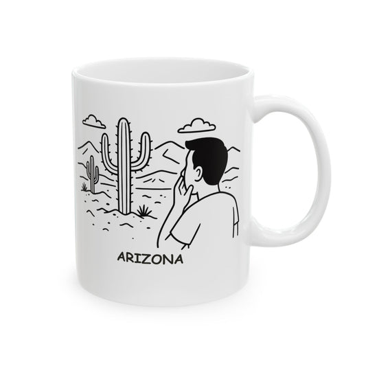 "Arizona: If you can’t take the heat, at least enjoy the view." Ceramic Mug - 13161