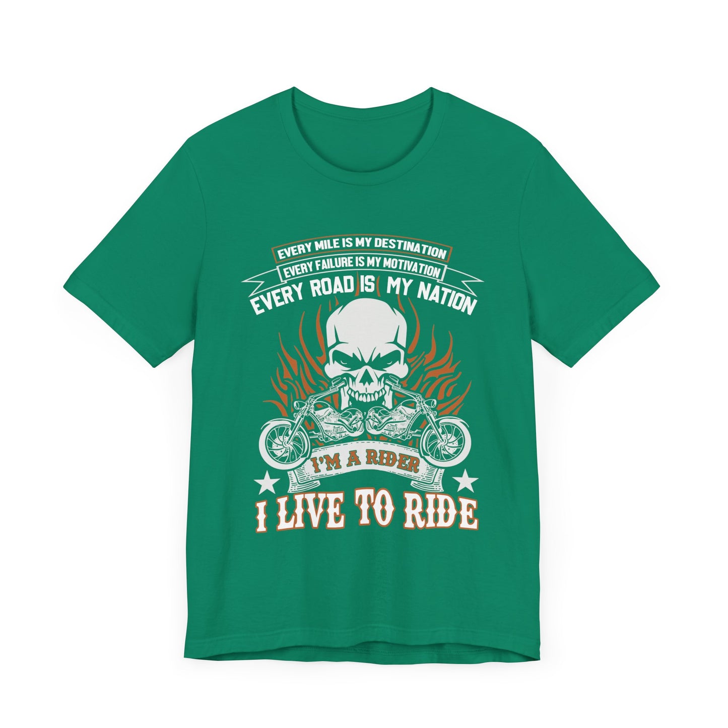 Every Mile Is My Destination, I'm A Rider - Unisex Jersey Short Sleeve Tee