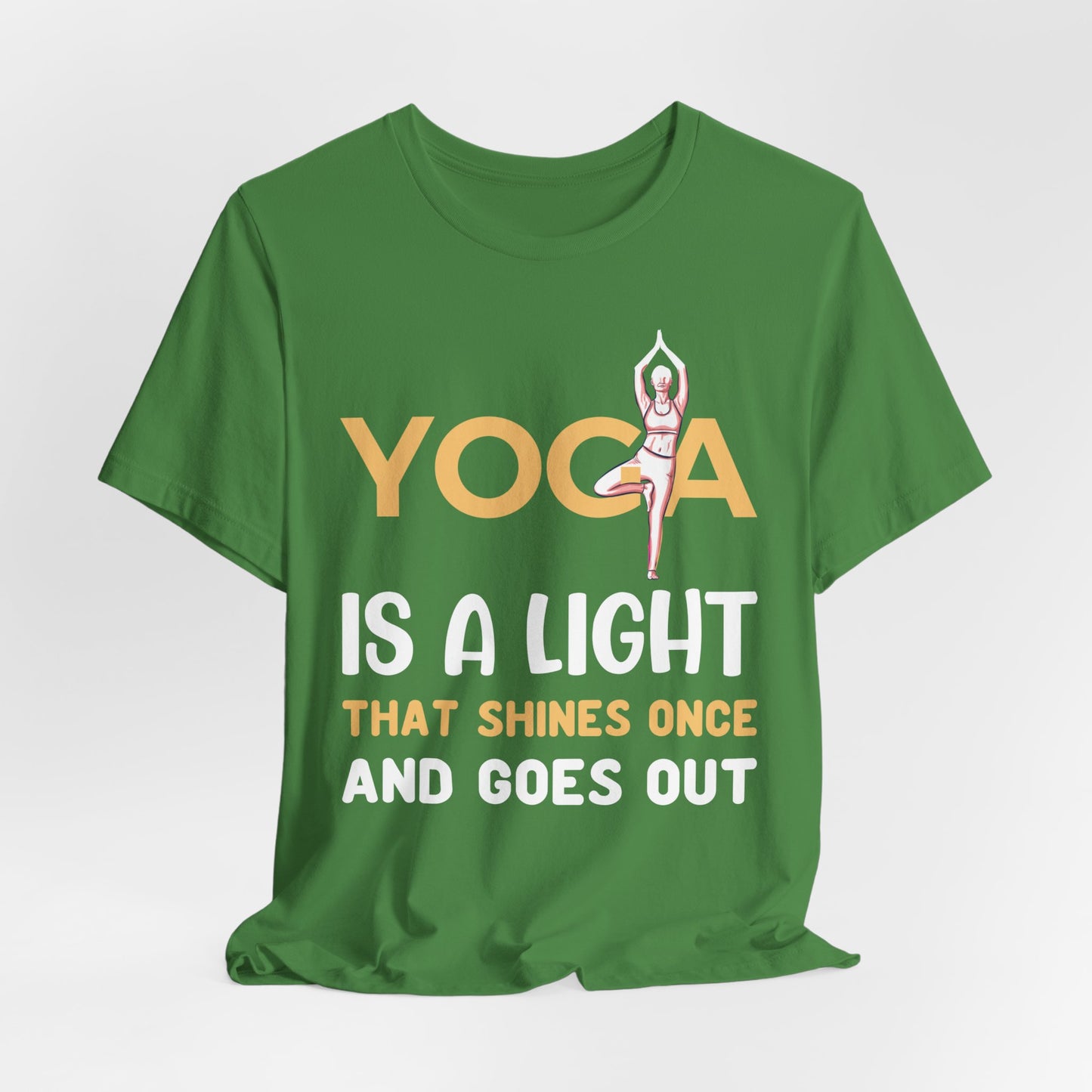 Yoga Is A Light That Shines Once & Goes Out - Unisex Jersey Short Sleeve Tee