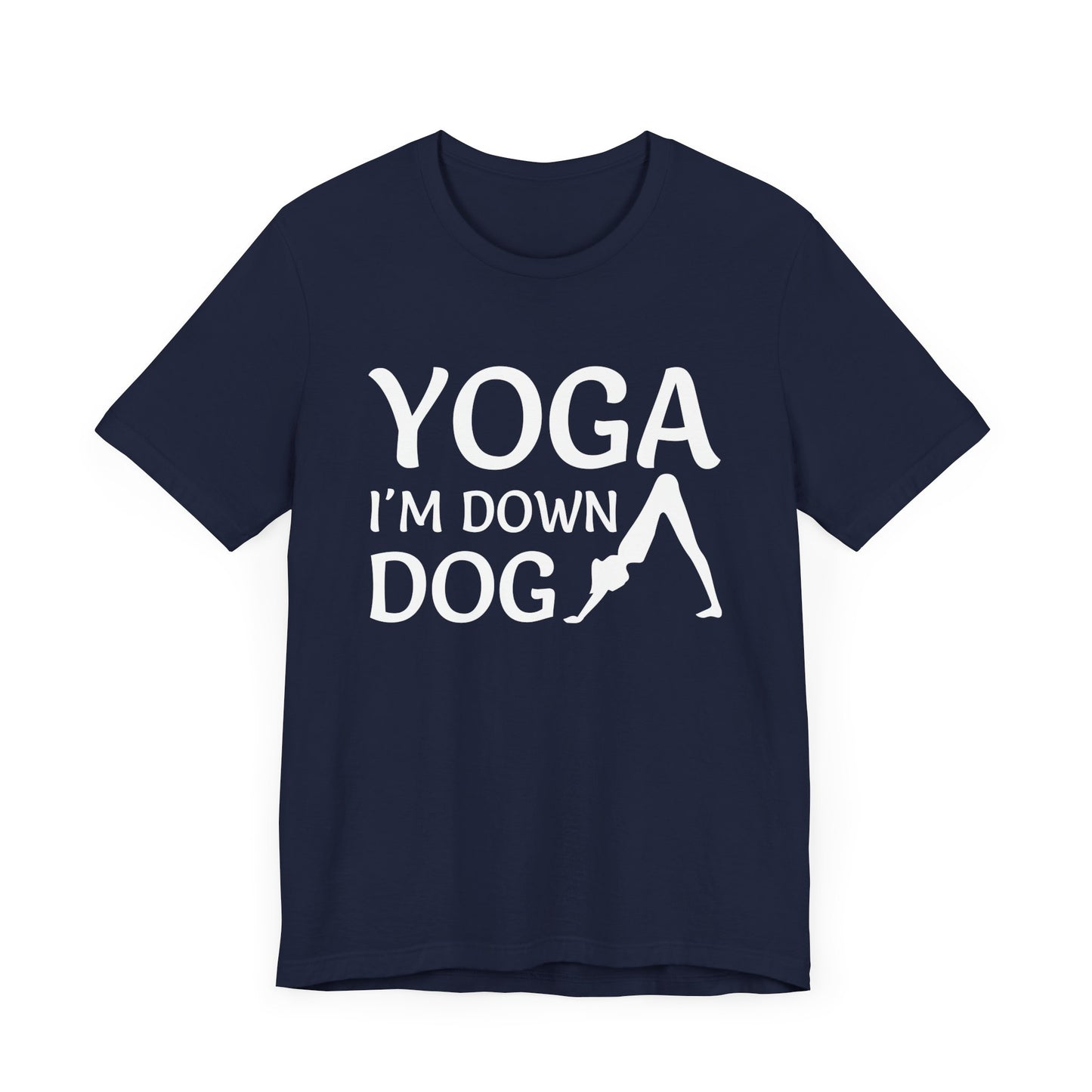 Yoga: I'm Down Dog - Unisex Jersey Short Sleeve Tee - 12341