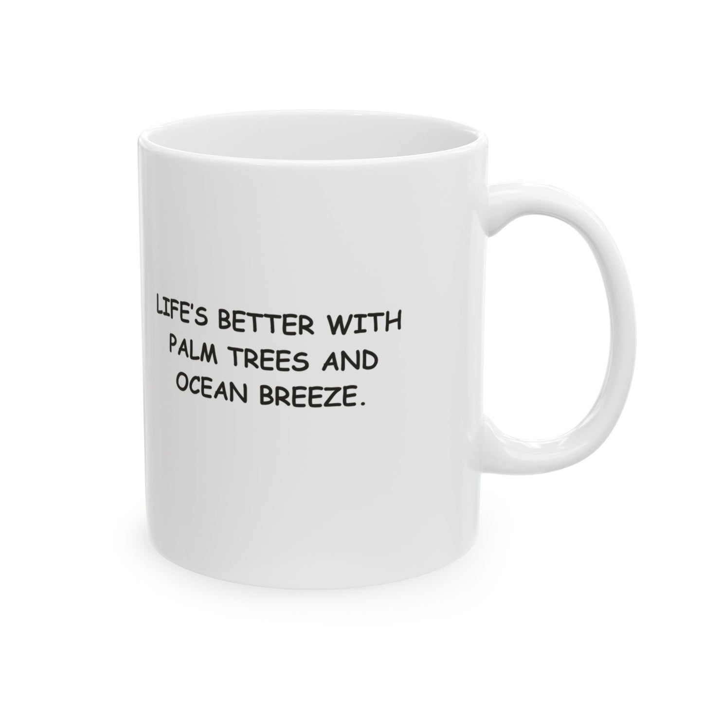 "Life’s better with palm trees and ocean breeze." California Ceramic Mug - 12693