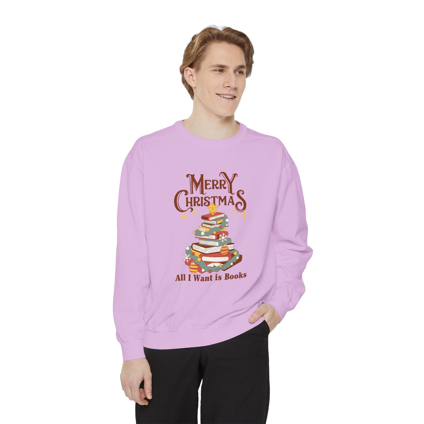 Merry Christmas, All I Want is Books - Unisex Garment-Dyed Sweatshirt - 10776