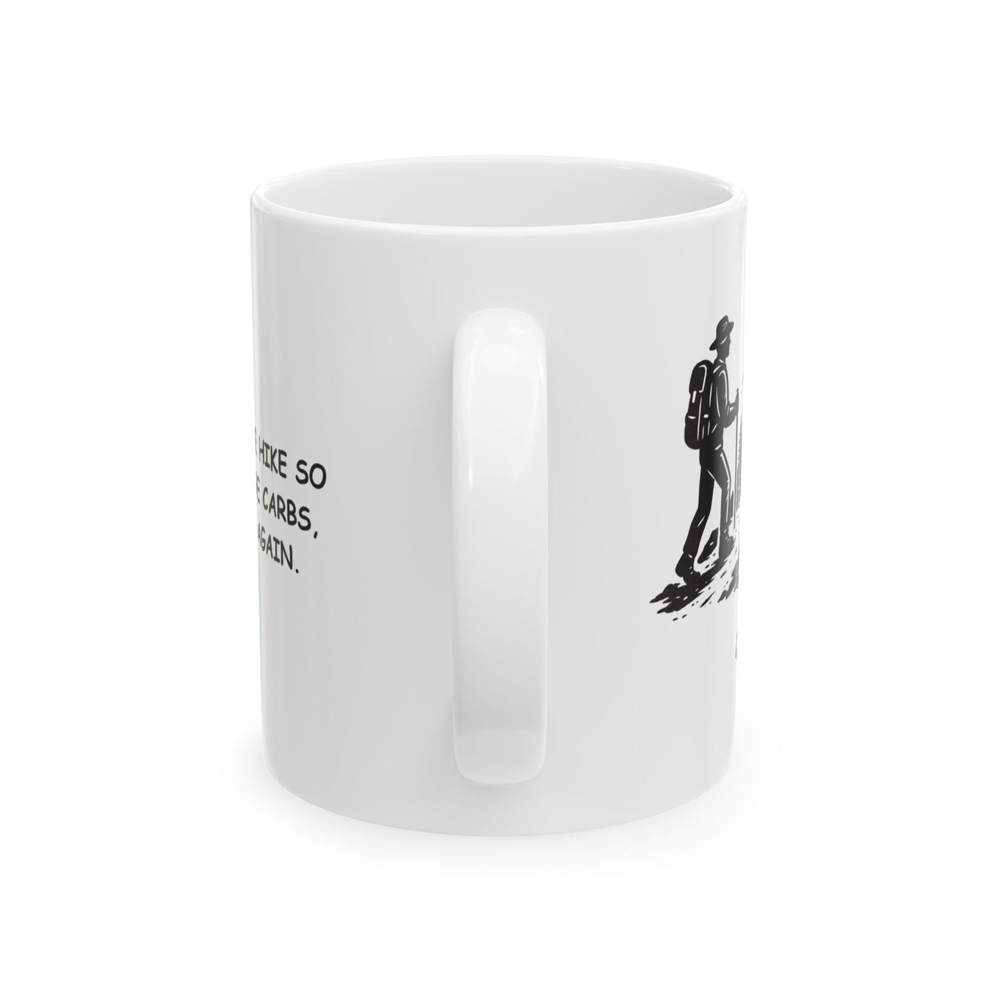 "In Colorado, we hike so we can eat more carbs, then we hike again." Ceramic Mug - 13524