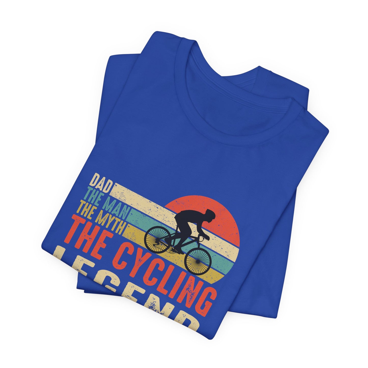 Dad, The Man, The Myth, The Cycling Legend - Unisex Jersey Short Sleeve Tee