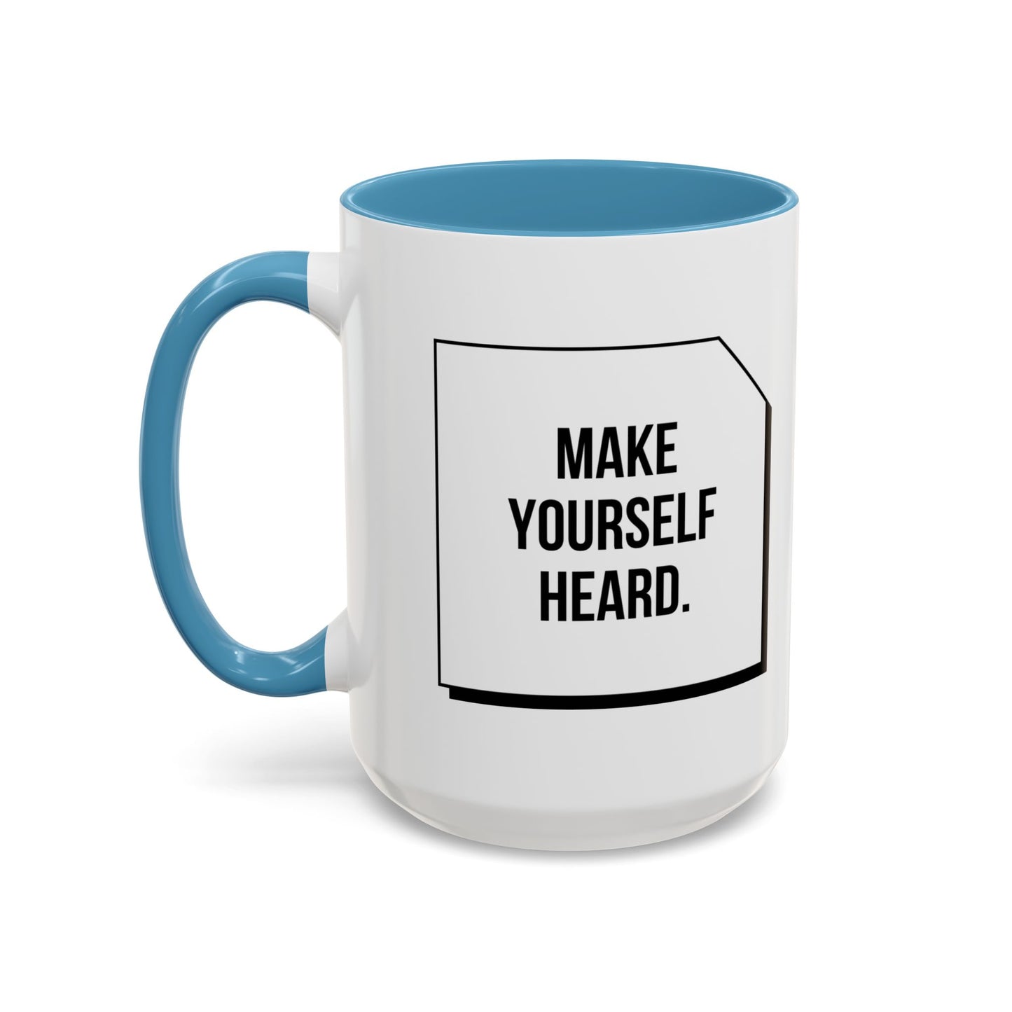 Make Yourself Heard - Accent Coffee Mug (11, 15oz) - 11187