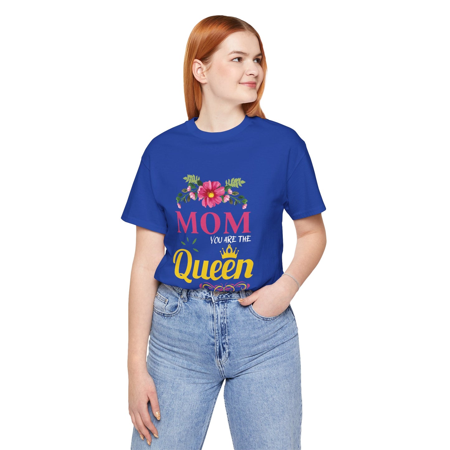 Mom You Are The Queen - Unisex Jersey Short Sleeve Tee