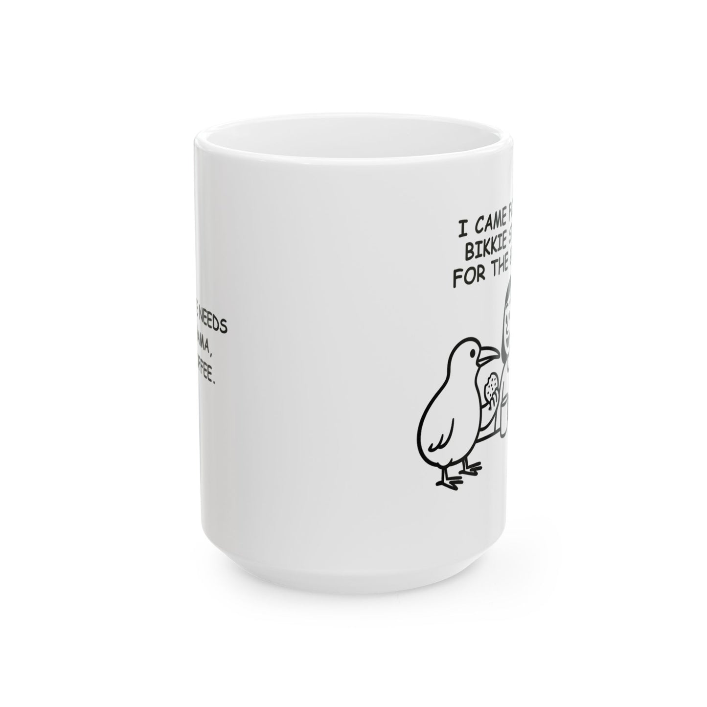 “I came for the bikkie, stayed for the gossip.”  (Kiwi tea time truths.) Ceramic Mug - 13921