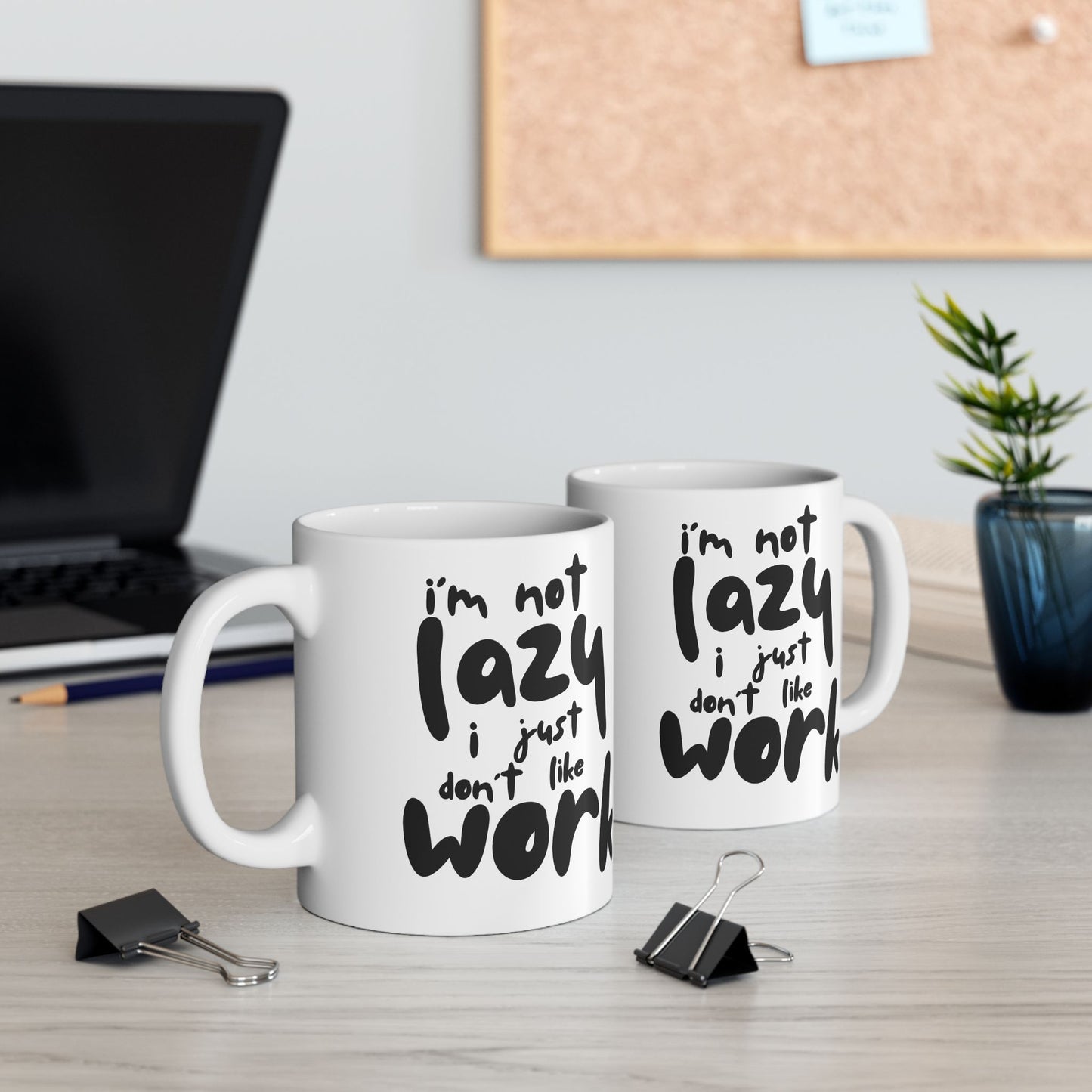 "I'm not lazy, I just don't like work" Funny Work Mug, Coffee Cup, Office Humor Gift, Tea Lovers, Quirky Ceramic - 14071