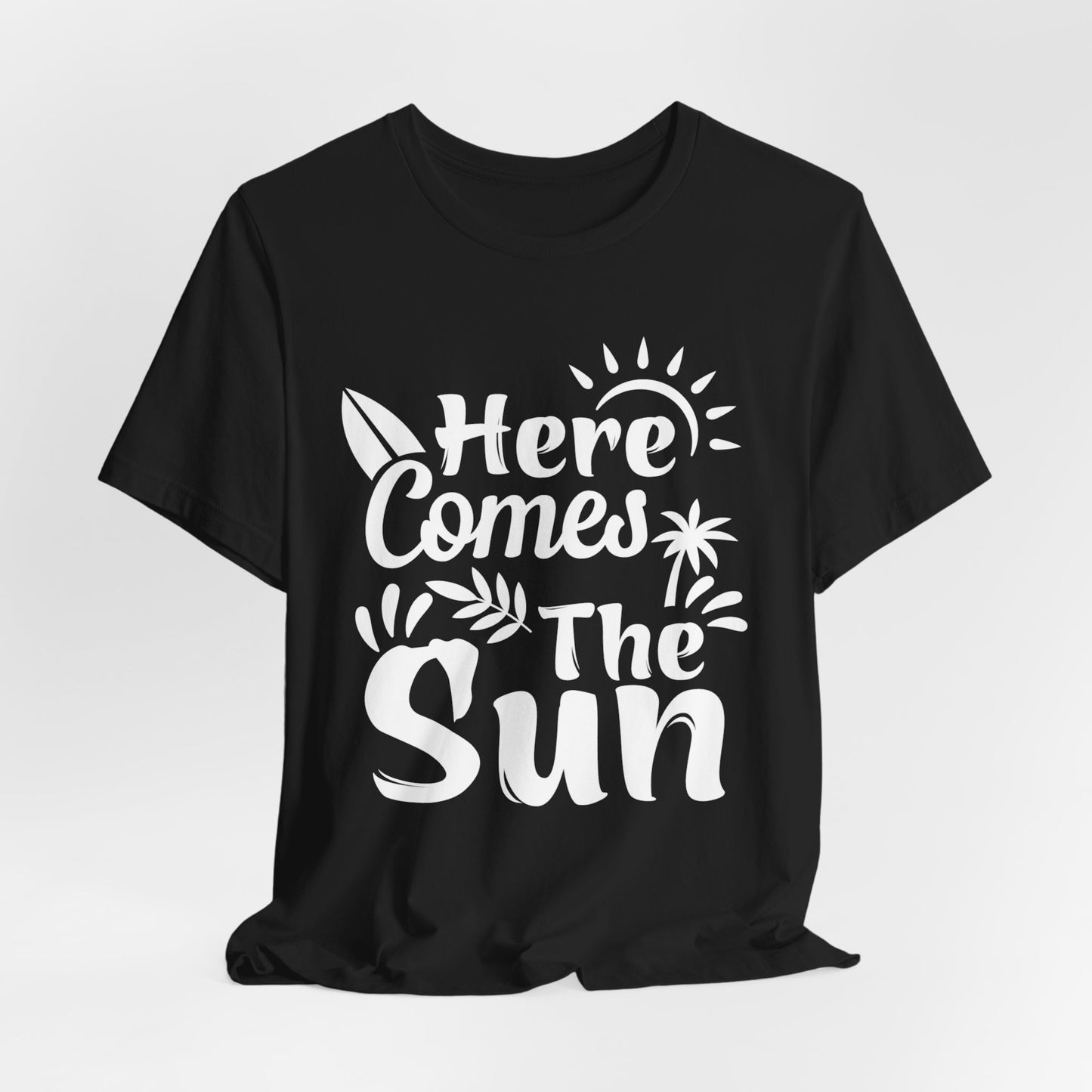 Here Comes The Sun - Unisex Jersey Short Sleeve Tee - 13095