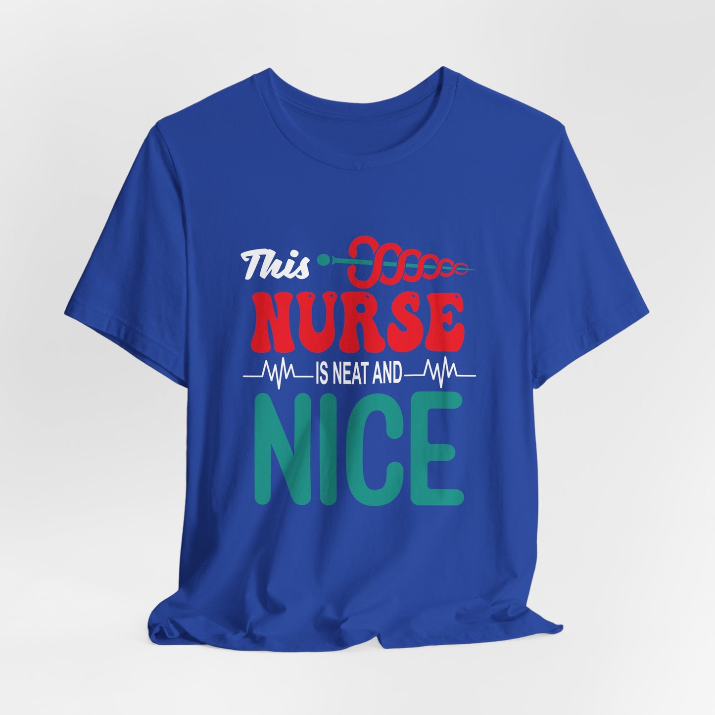 This Nurse Is Neat & Nice - Unisex Jersey Short Sleeve Tee - 13268