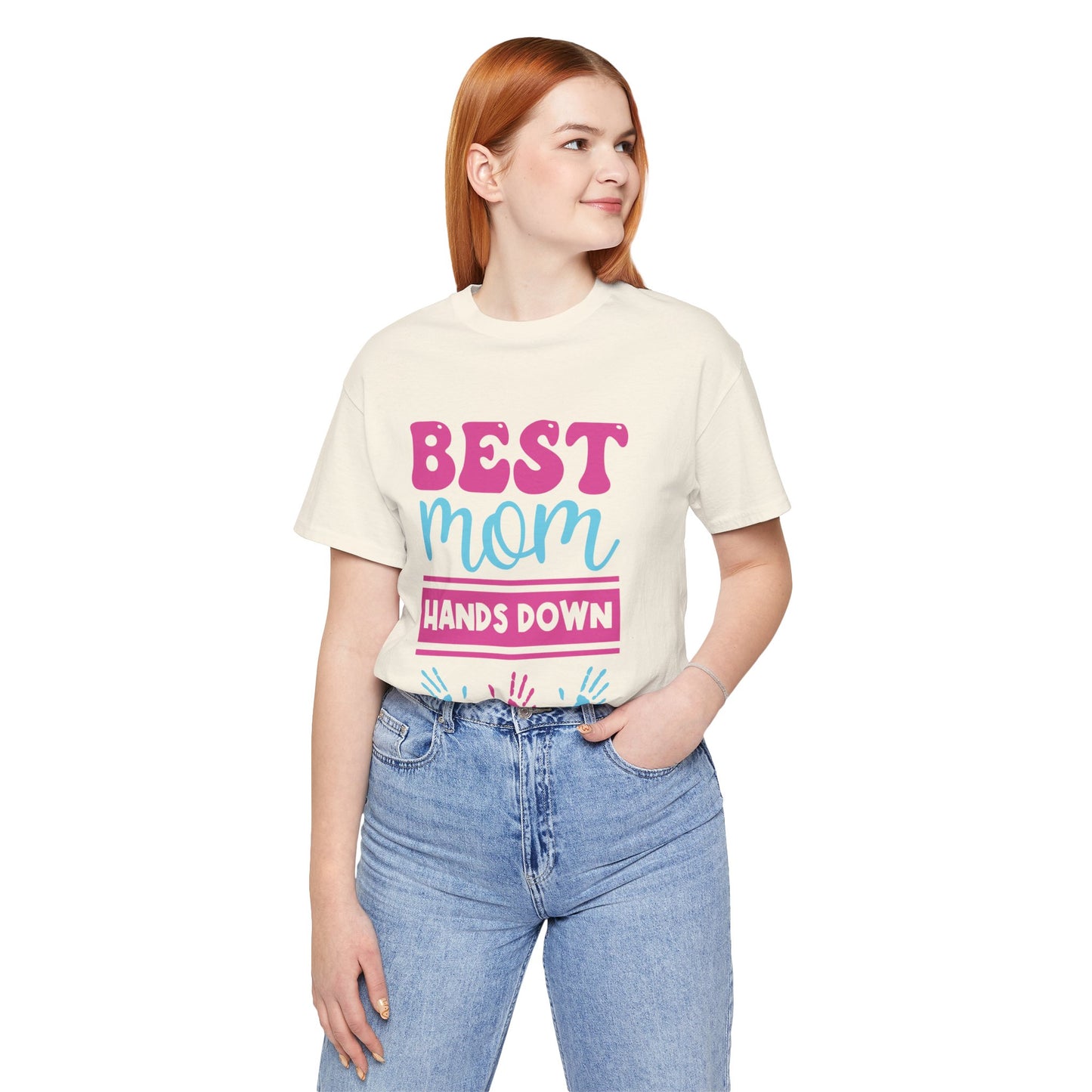 Best Mom Hands Down - Unisex Jersey Short Sleeve Tee