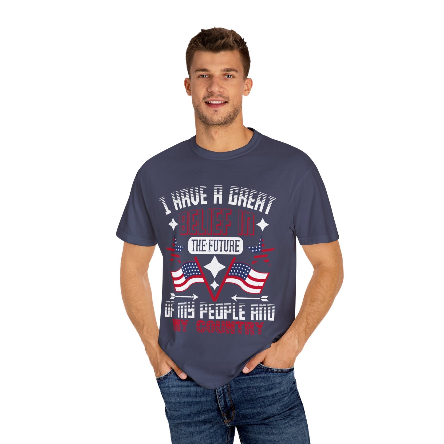 "I have a great belief in the future of my people and my country" Garment-Dyed T-shirt - 13821