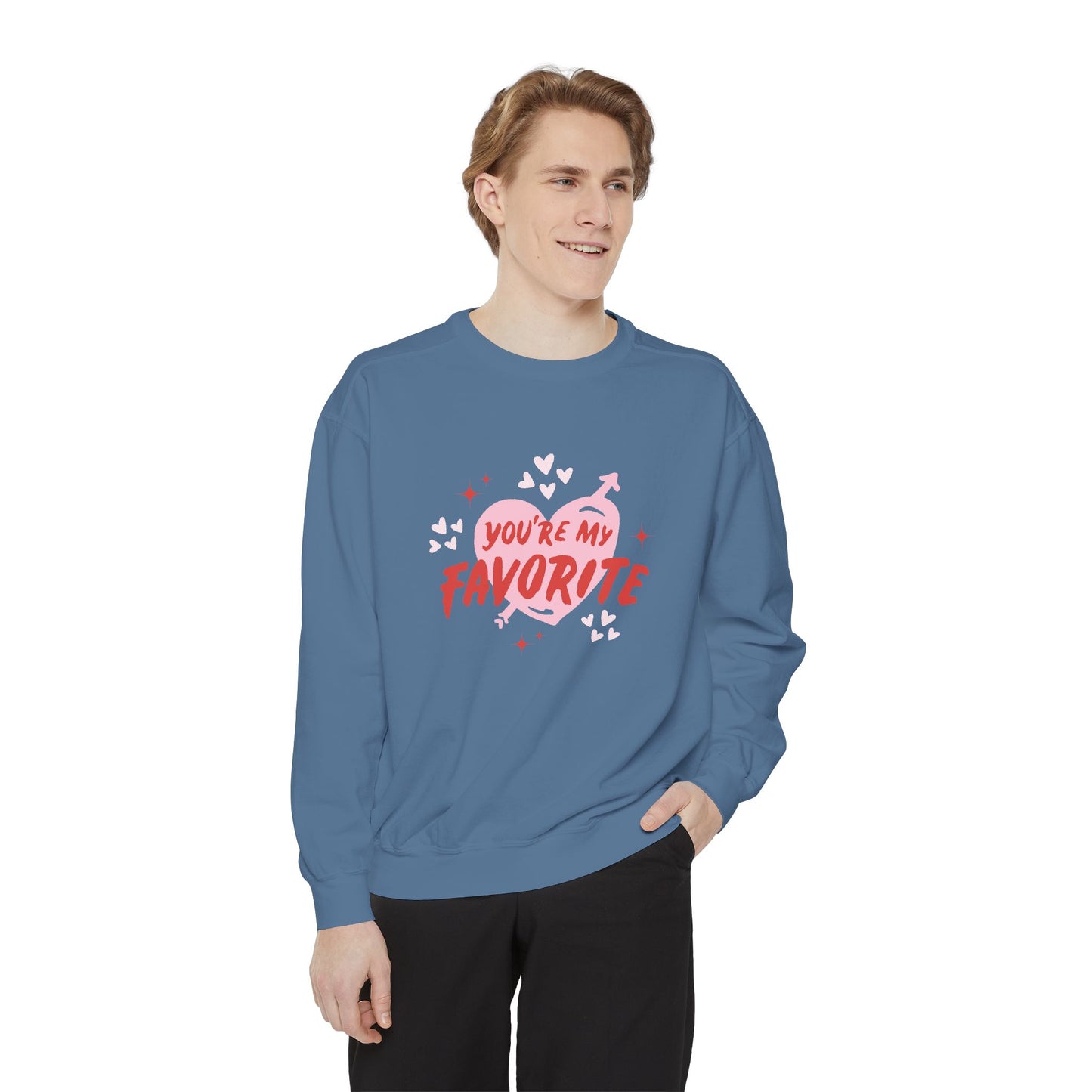 You're My Favorite - Unisex Garment-Dyed Sweatshirt - 11552