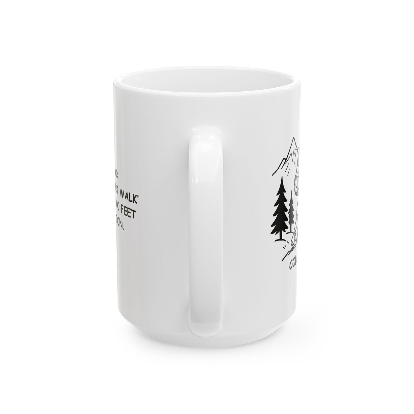 "Colorado: Where a ‘short walk’ can mean 1,000 feet of elevation." Ceramic Mug - 13605