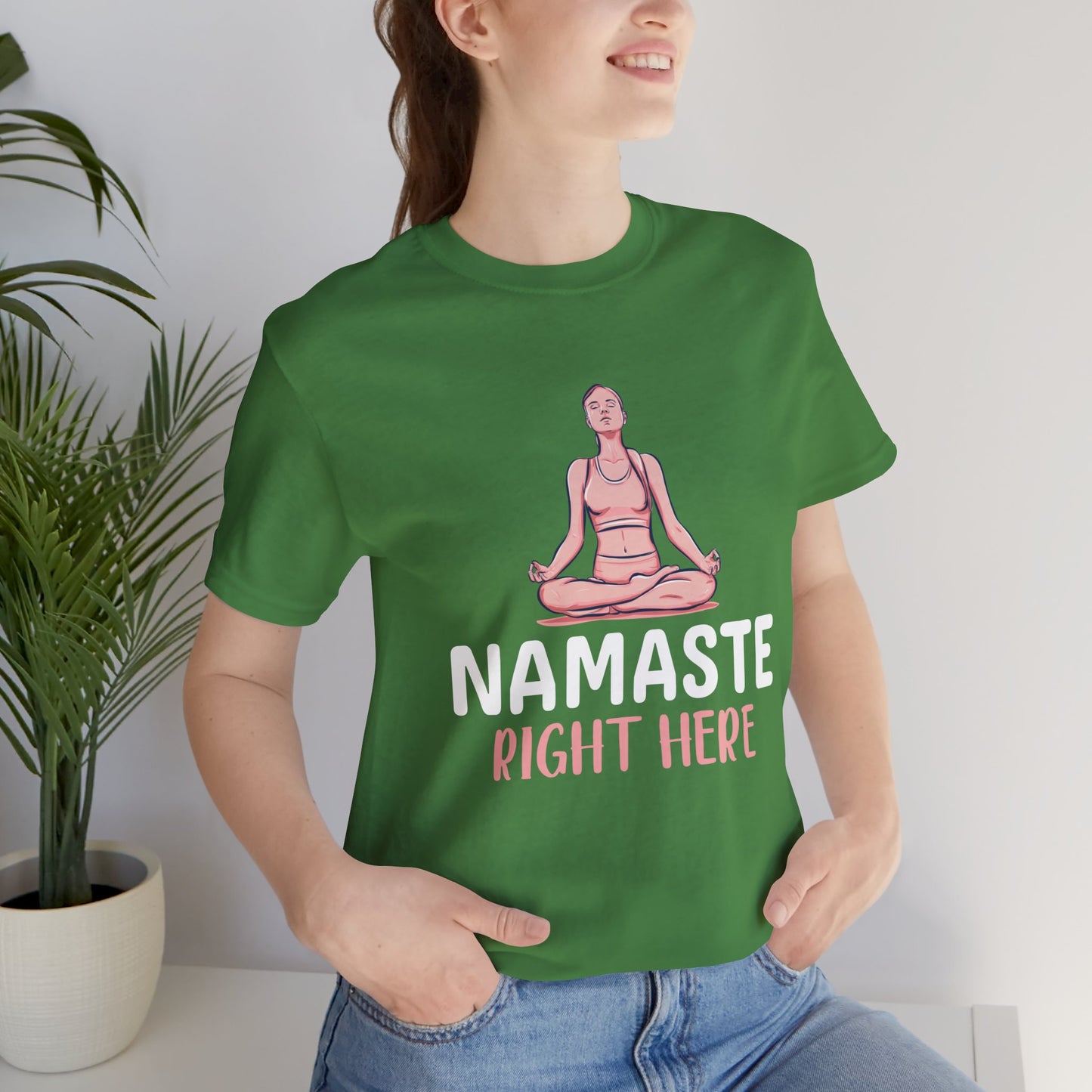 Yoga: Namaste Right Here - Unisex Jersey Short Sleeve Tee