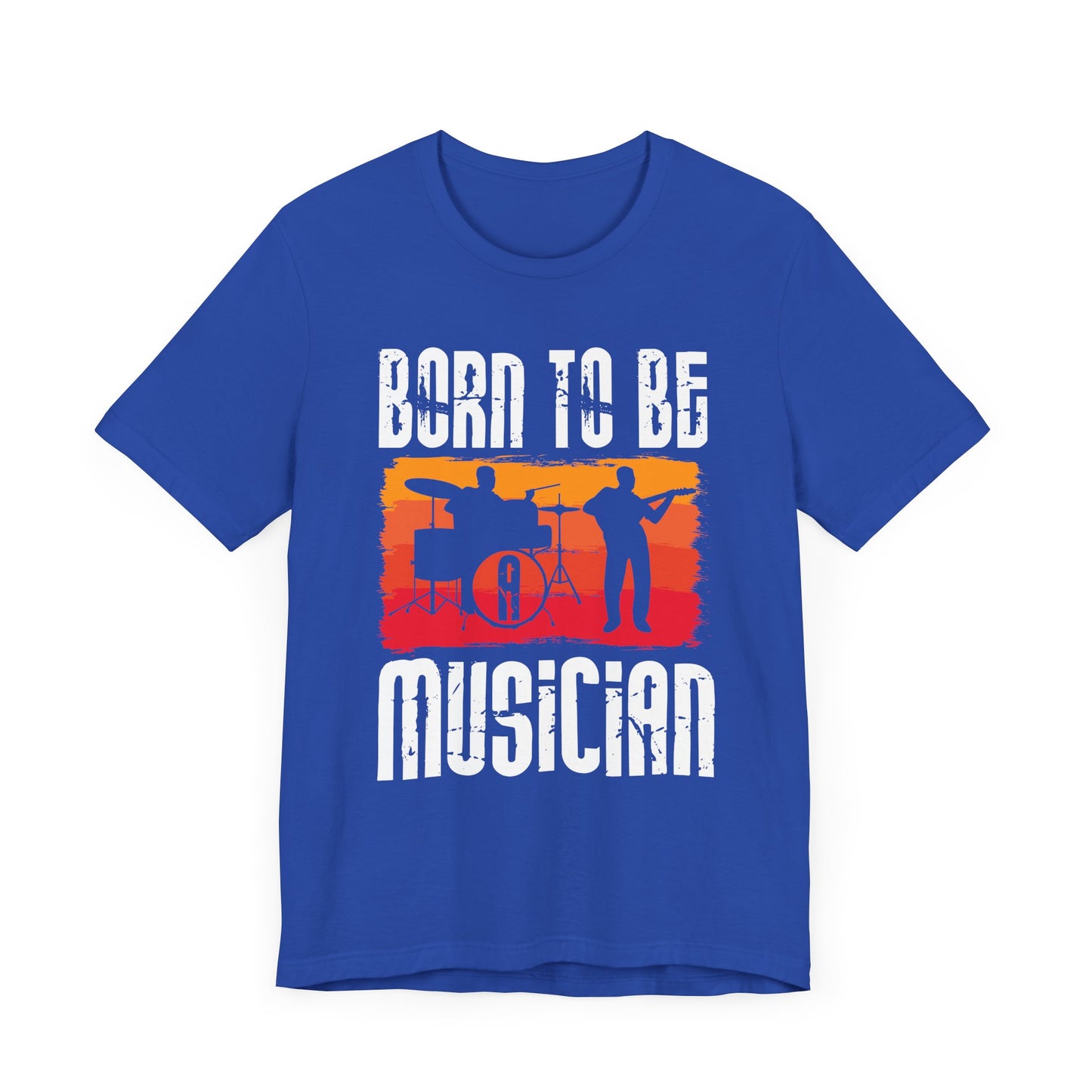 Born To Be A Musician - Unisex Jersey Short Sleeve Tee - 11978